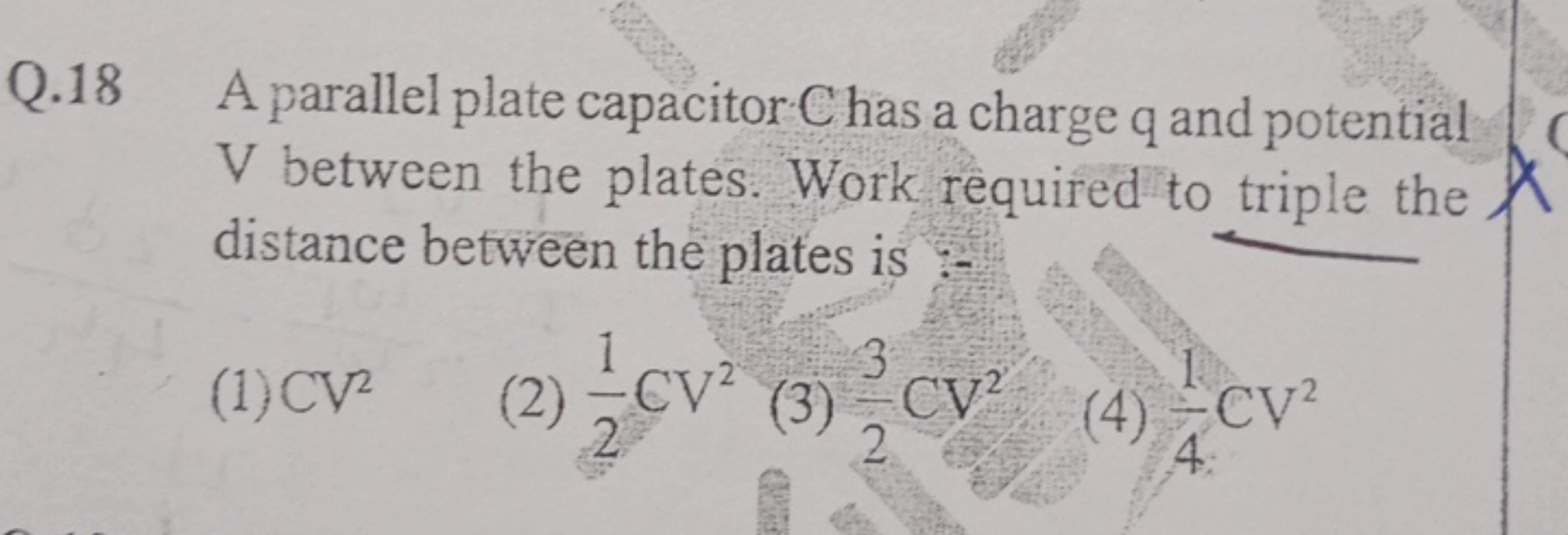 Q. 18 A parallel plate capacitor C has a charge q and potential V betw