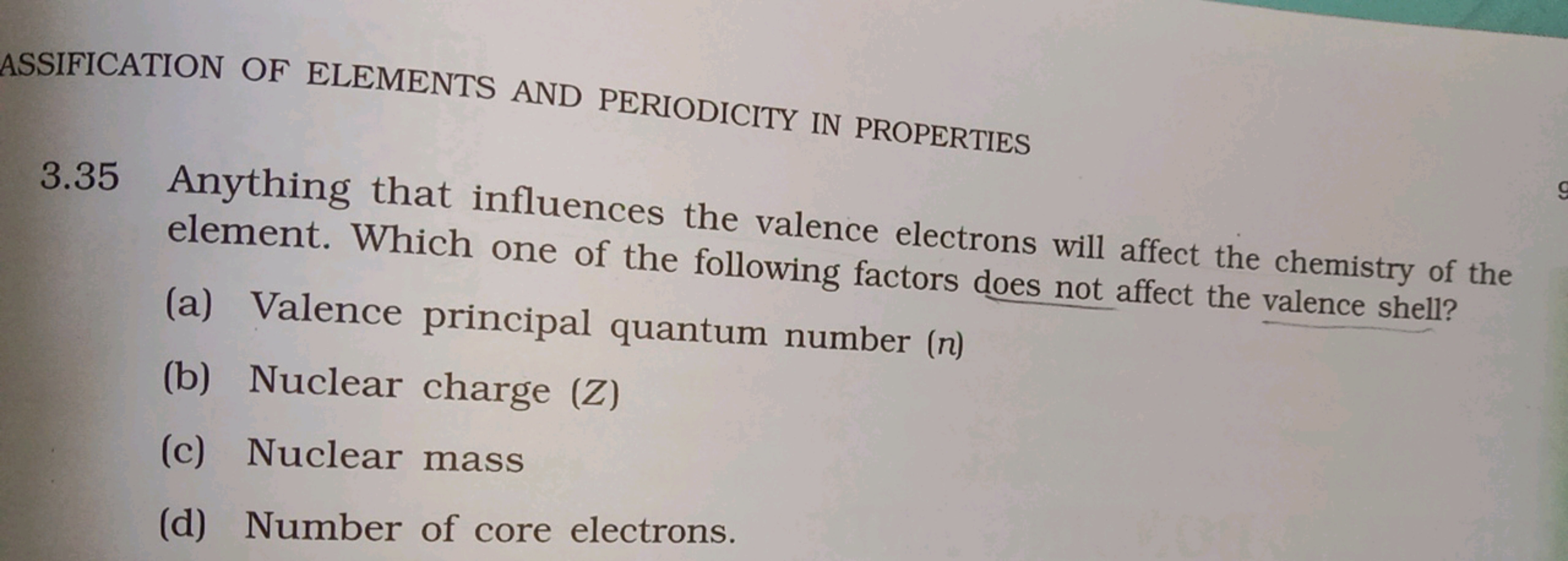 ASSIFICATION OF ELEMENTS AND PERIODICITY IN PROPERTIES
3.35 Anything t