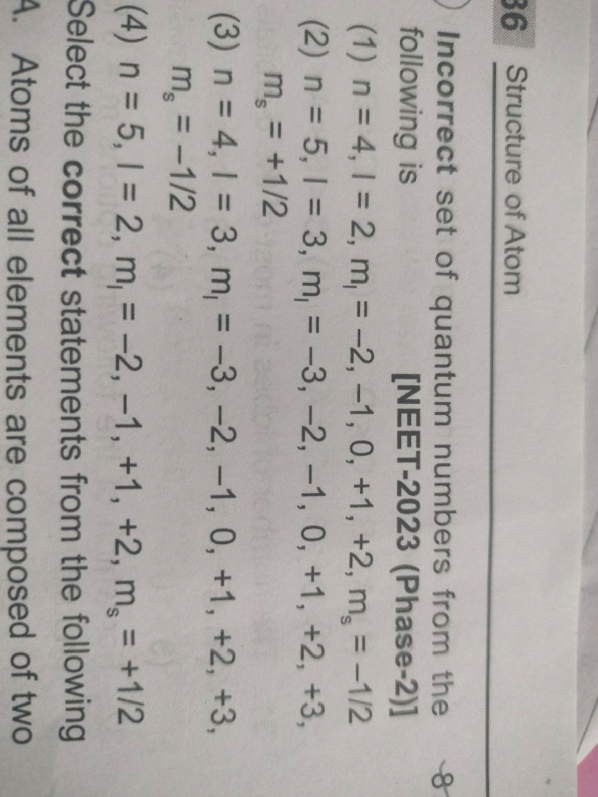 36
Structure of Atom
Incorrect set of quantum numbers from the followi