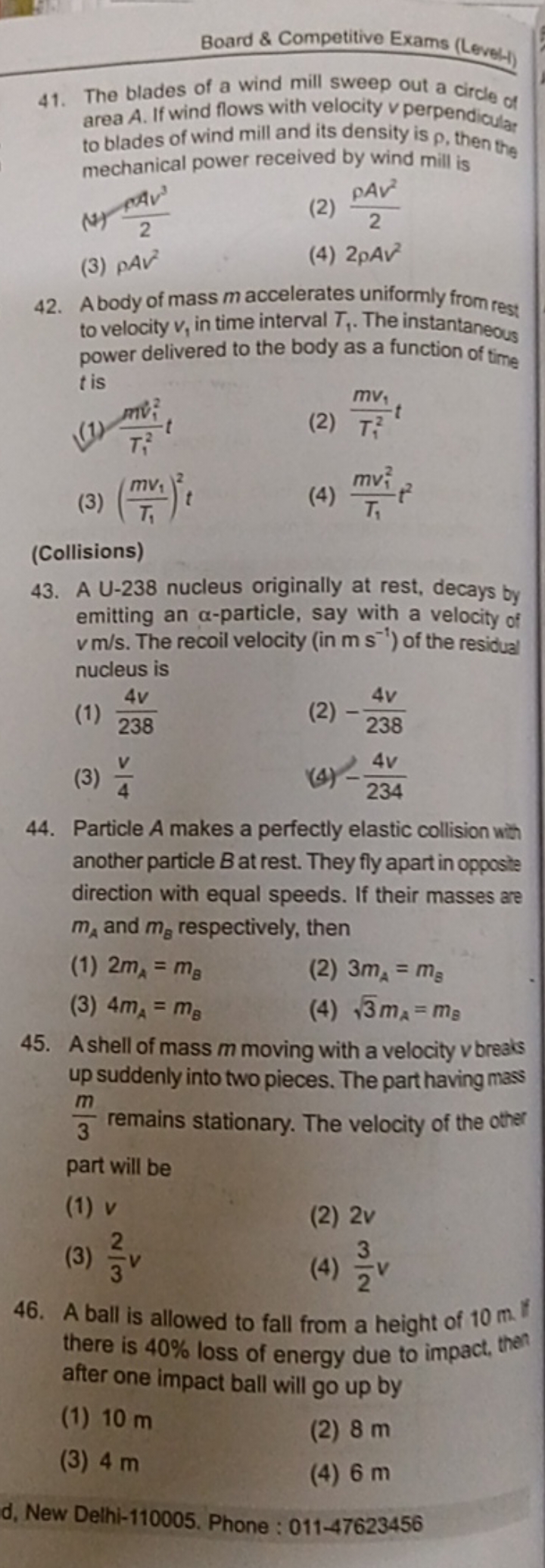 Board \& Competitive Exams (Lever-h)
41. The blades of a wind mill swe