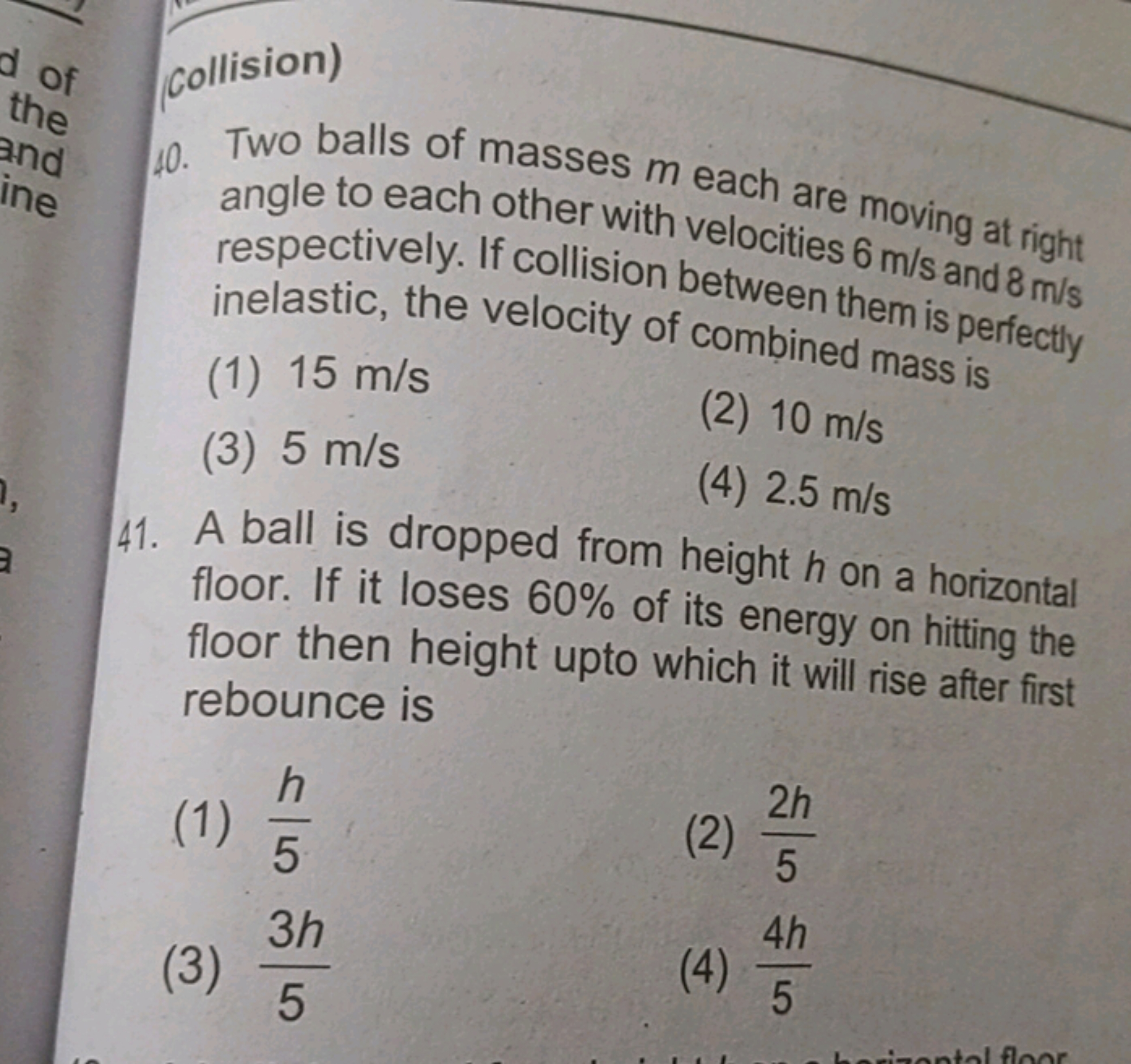 d of
the
and
ine
0,
a
Collision)
40. Two balls of masses m each are mo