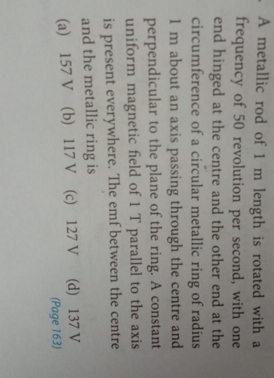 A metallic rod of 1 m length is rotated with a frequency of 50 revolut