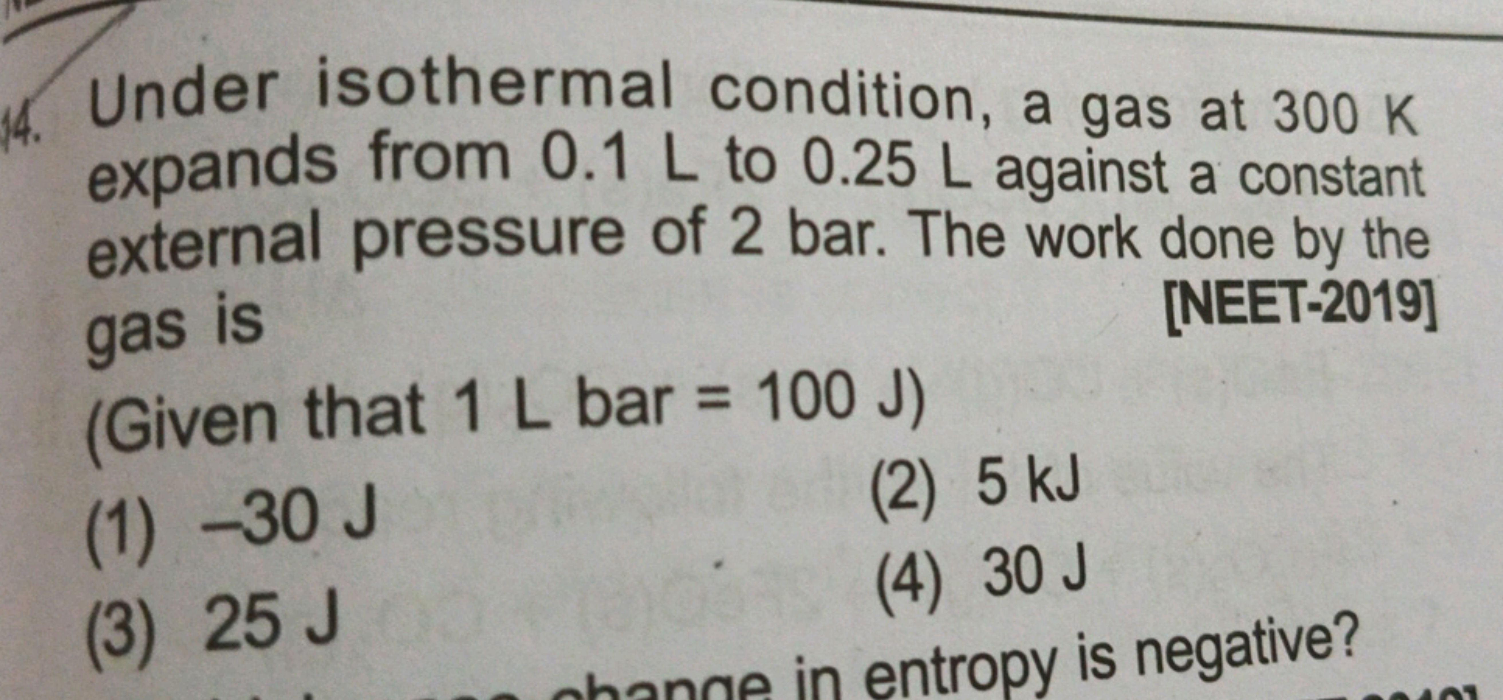 14. Under isothermal condition, a gas at 300 K
expands from 0.1 L to 0