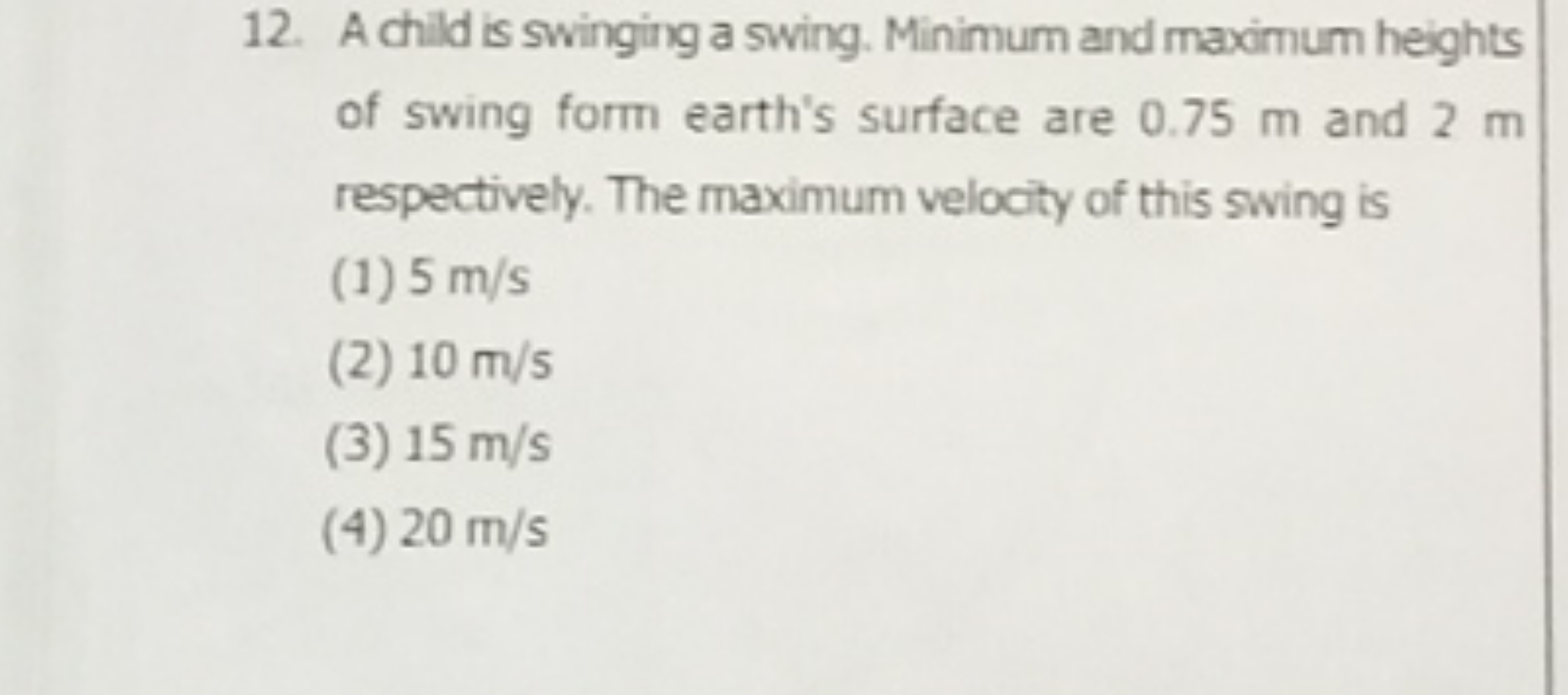 12. A child is swinging a swing. Minimum and maximum heights of swing 