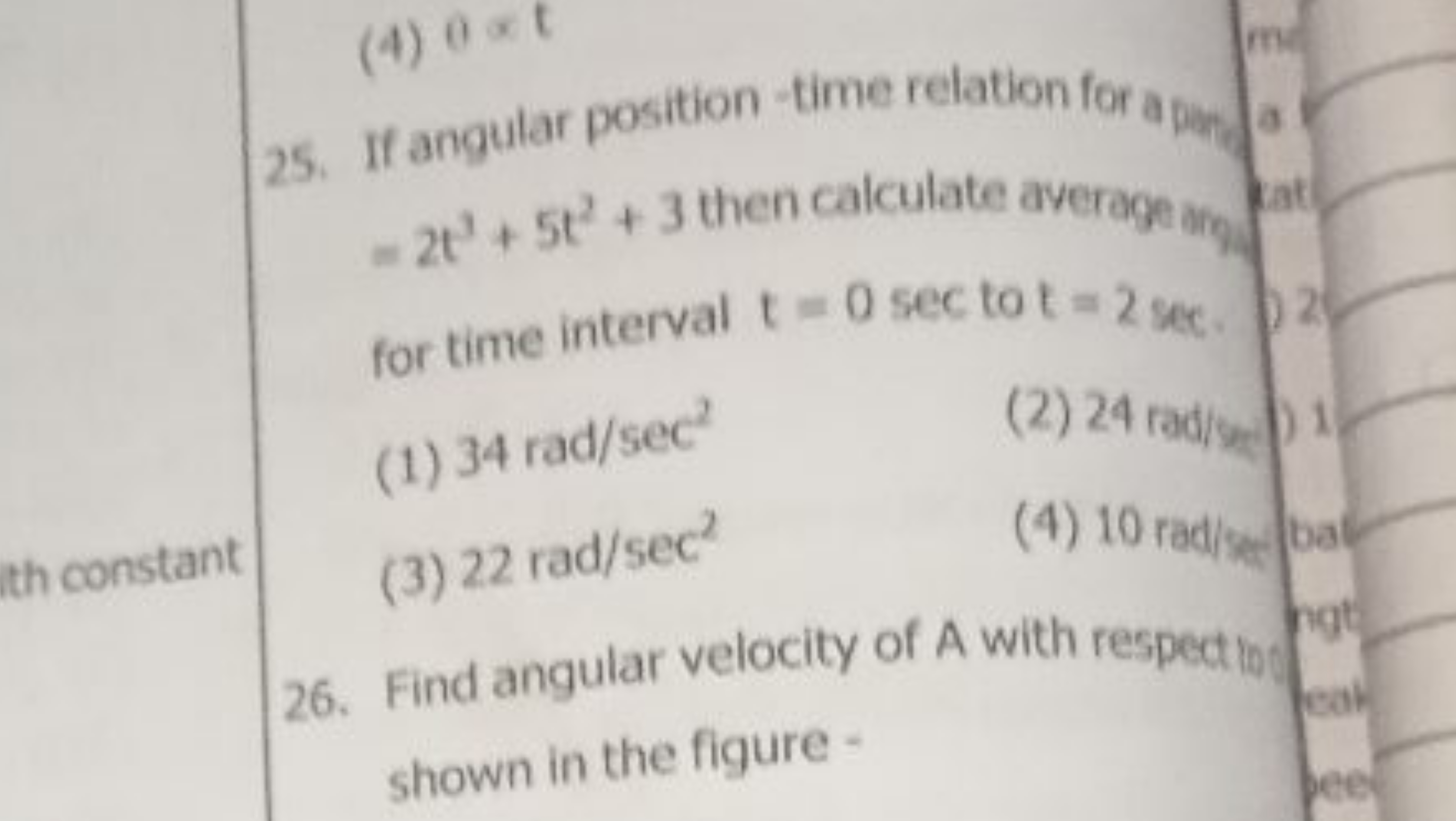 (4) 0×t
25. If angular position -time relation for a pan a =2t3+5t2+3 