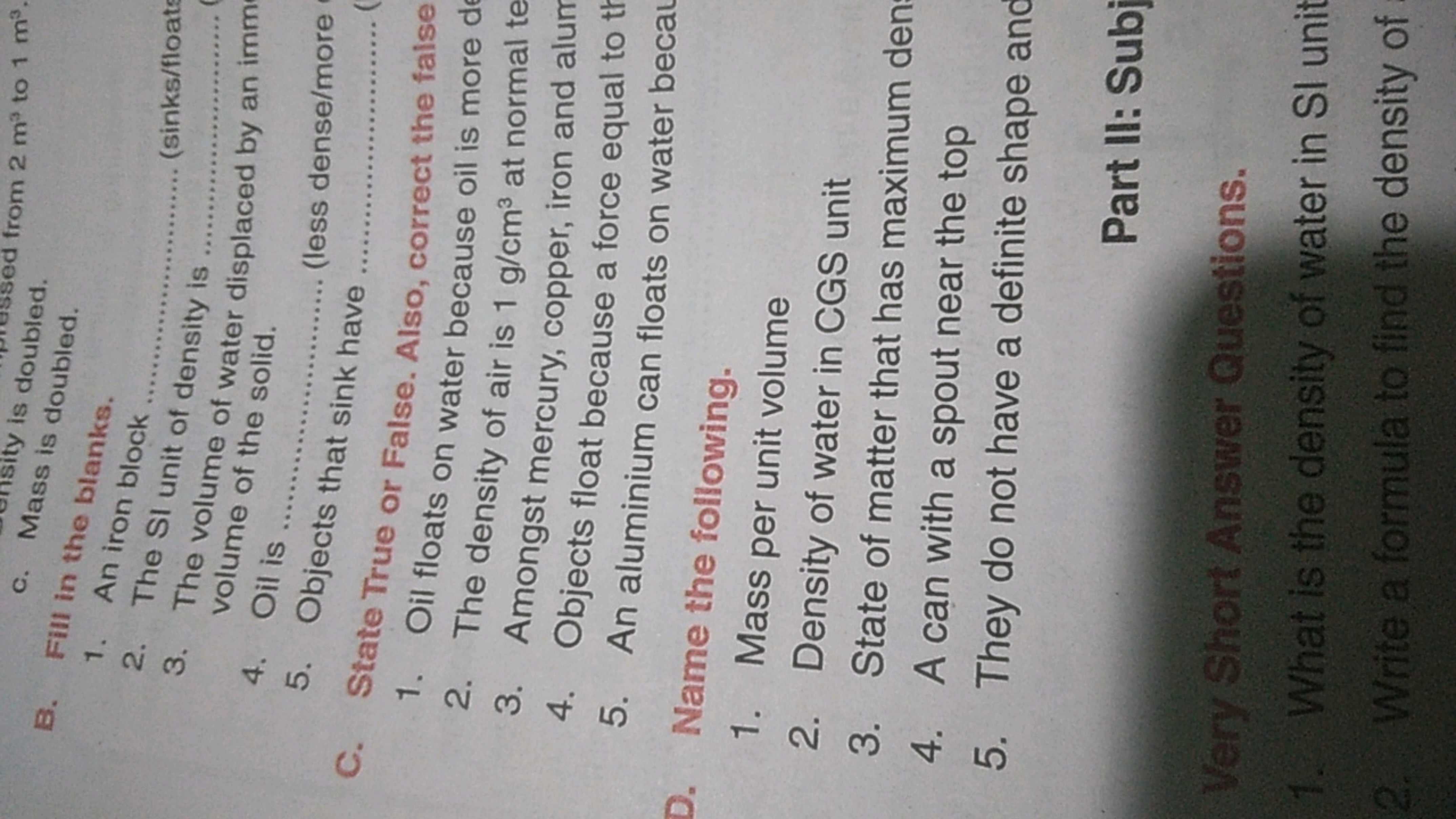 c. Mass is doubled.
1. An the blanks.
2. An iron block  3. The SI unit