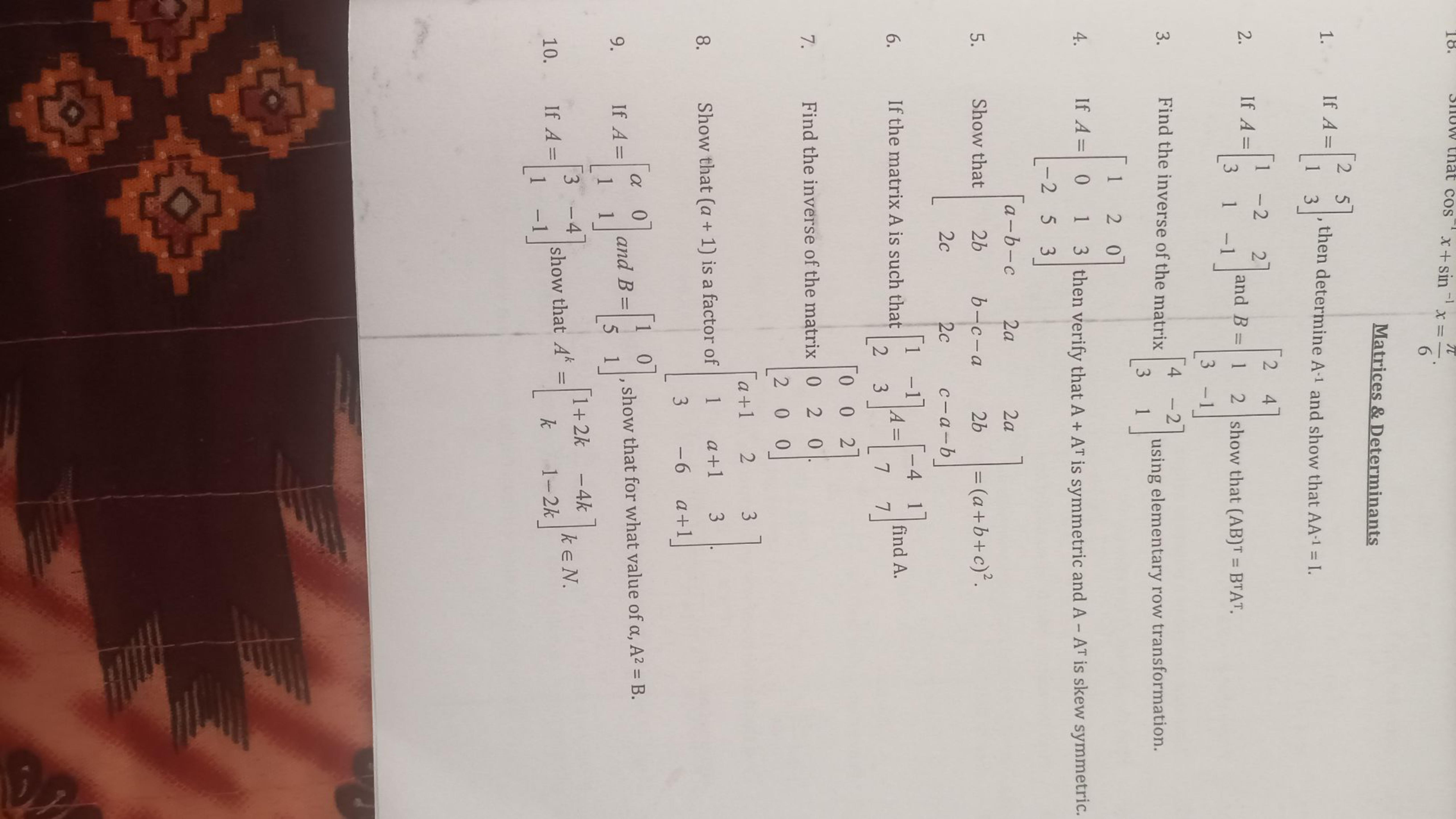 18. Show that cos x + sin x ==.
6
Matrices & Determinants
If A =
1. If