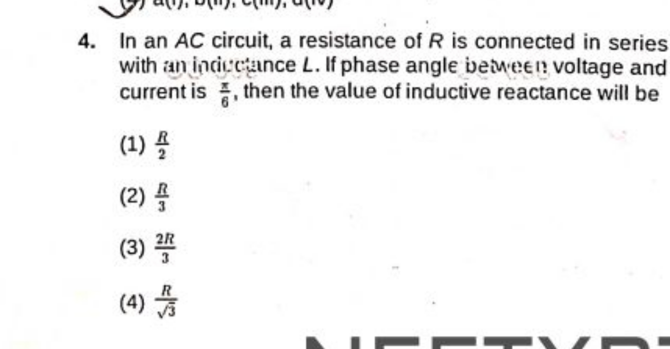 4. In an AC circuit, a resistance of R is connected in series with an 