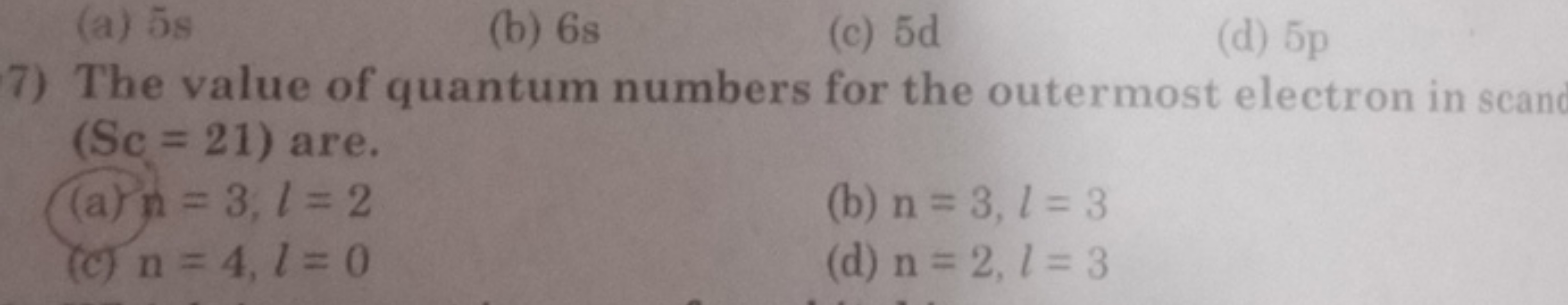 (a) 5 s
(b) 6 s
(c) 5 d
(d) 5p
7) The value of quantum numbers for the