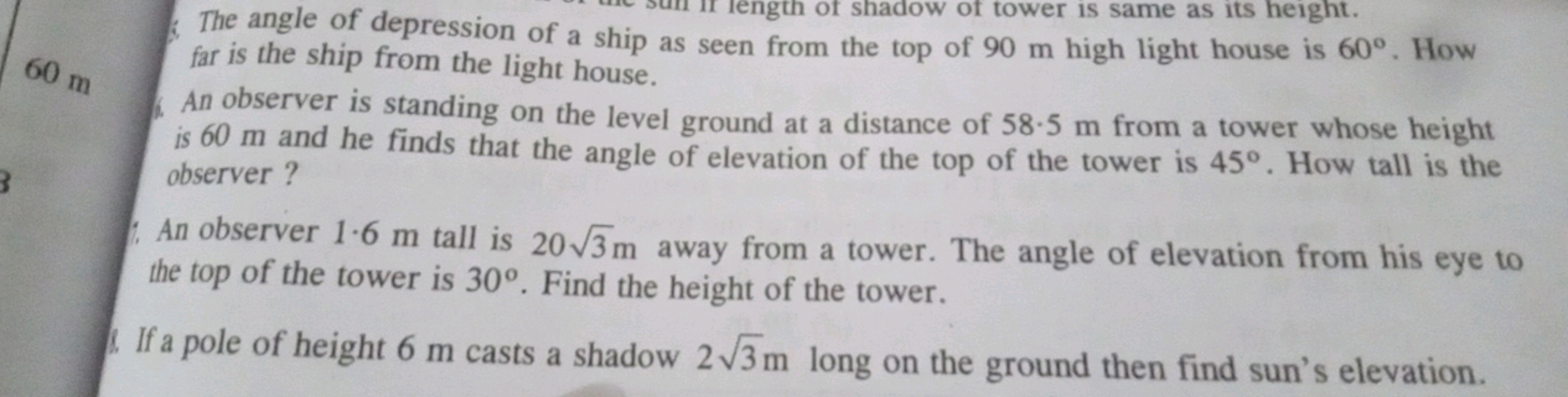 60 m
The angle of depression of a ship as seen from the top of 90 m hi