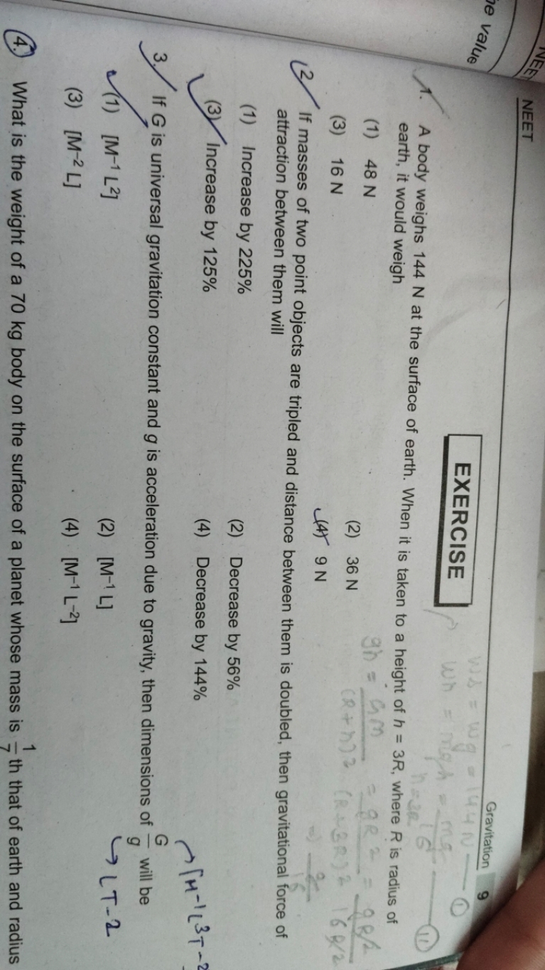 WET
□
Gravitation
9
EXERCISE
1. A body weighs 144 N at the surface of 