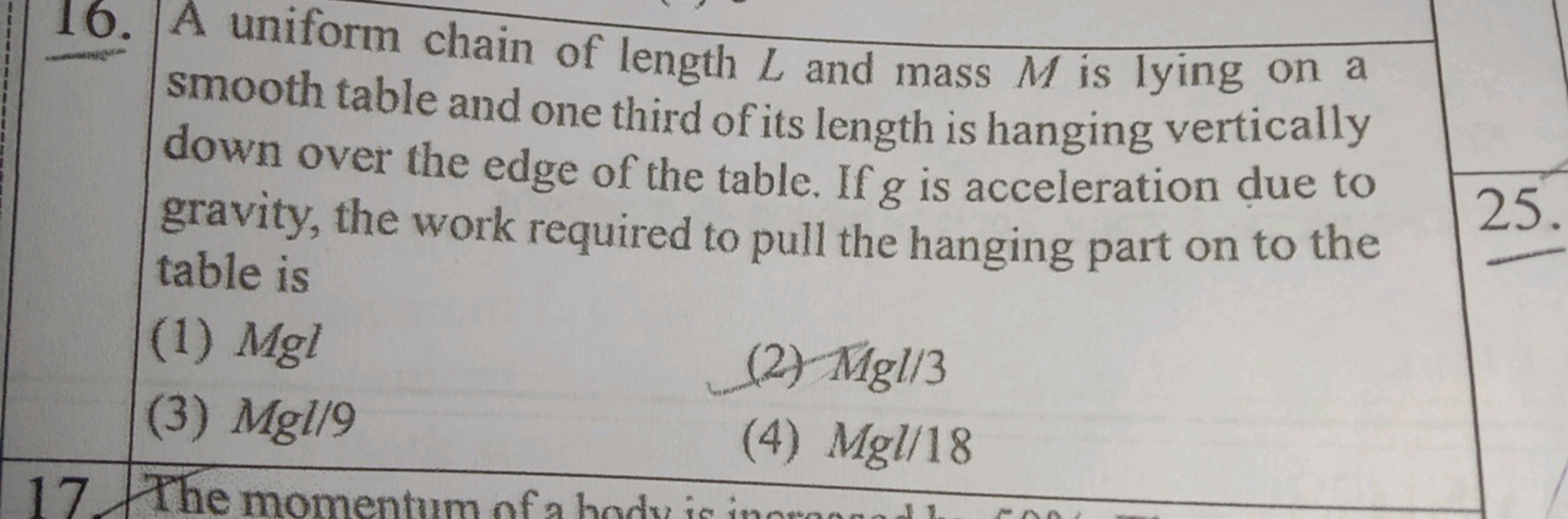 16. A uniform chain of length L and mass M is lying on a smooth table 