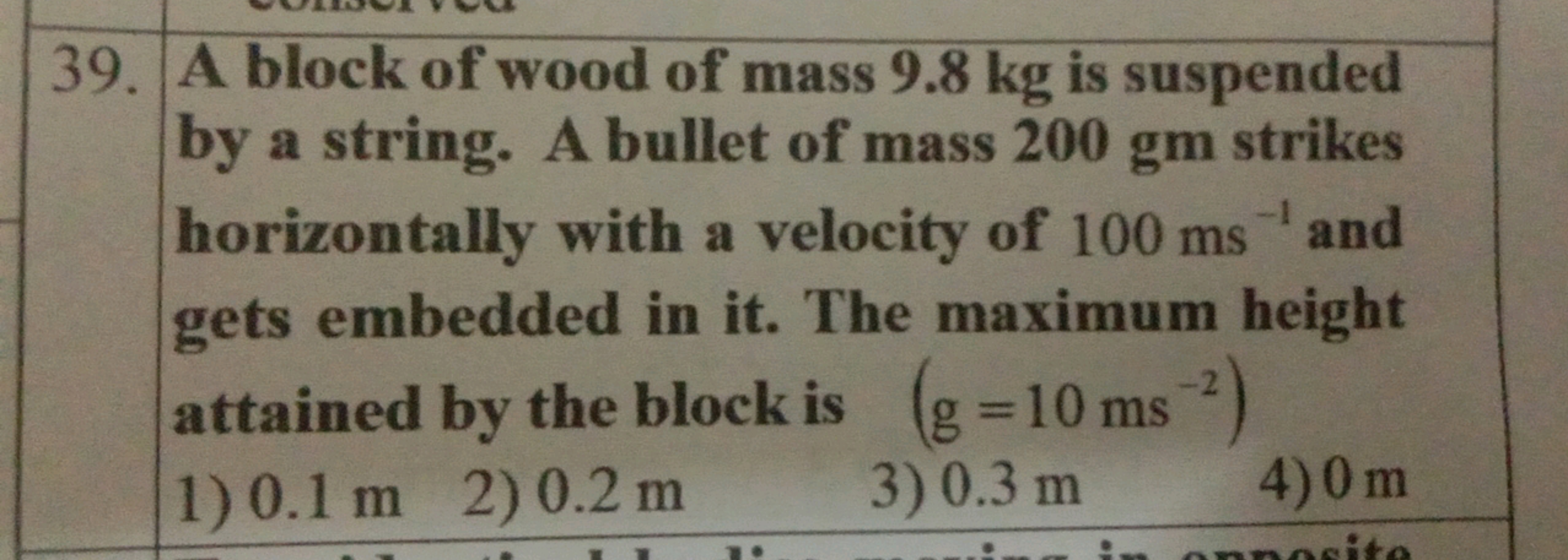 39. A block of wood of mass 9.8 kg is suspended by a string. A bullet 