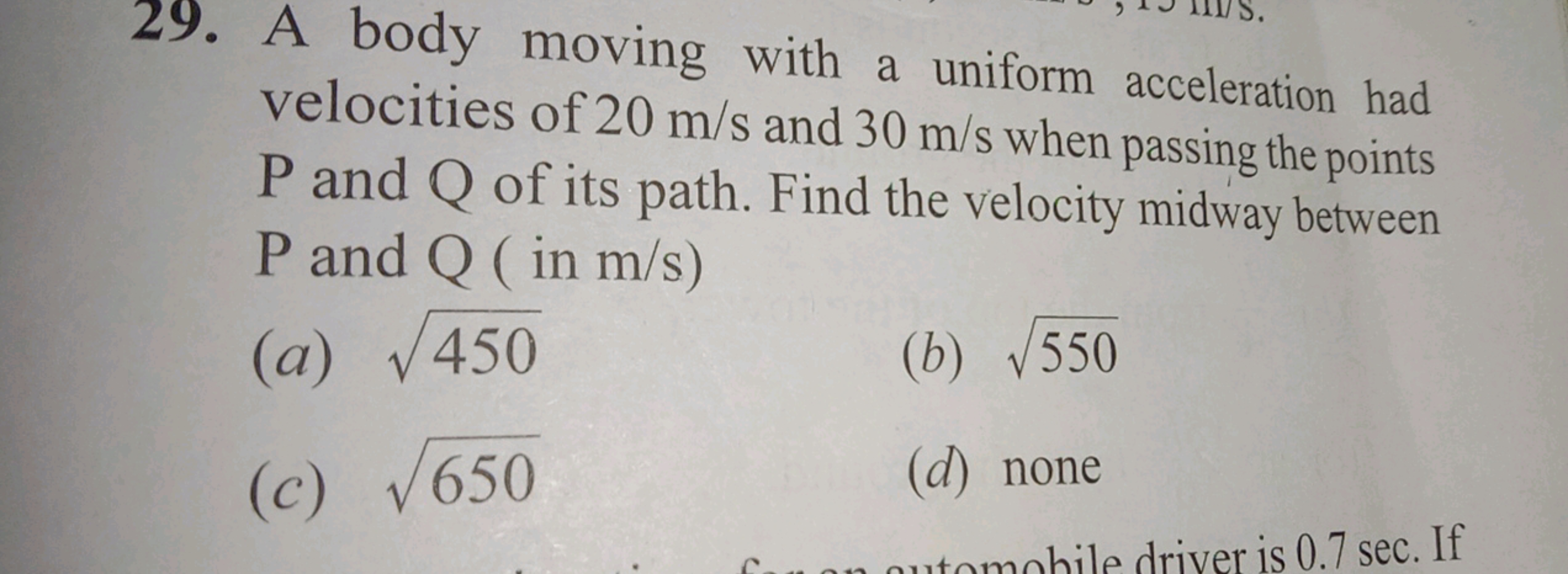 29. A body moving with a uniform acceleration had velocities of 20 m/s