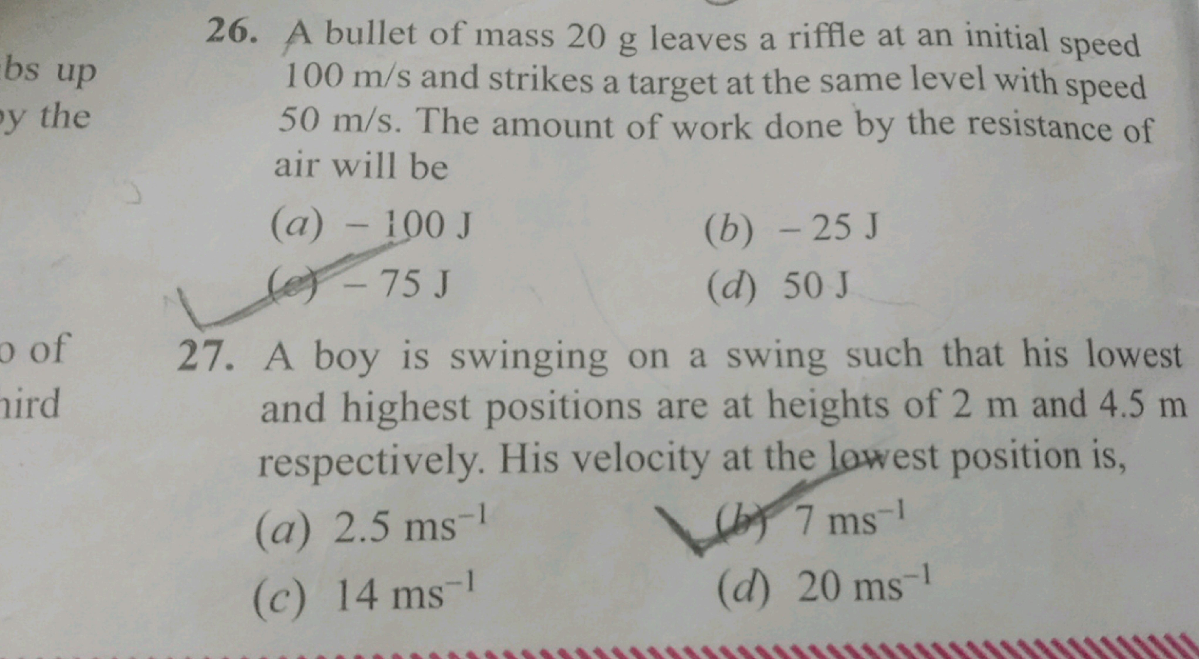 26. A bullet of mass 20 g leaves a riffle at an initial speed 100 m/s 