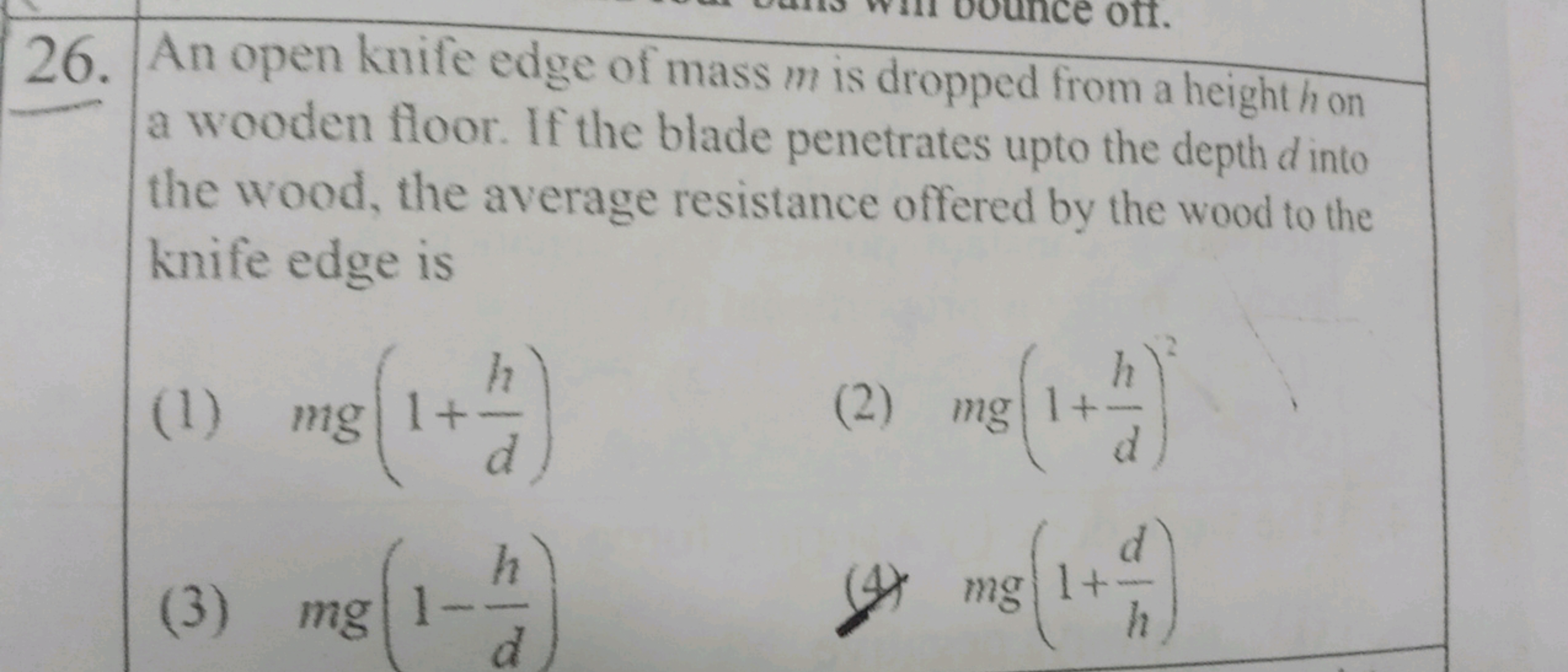 26. An open knife edge of mass m is dropped from a height h on a woode