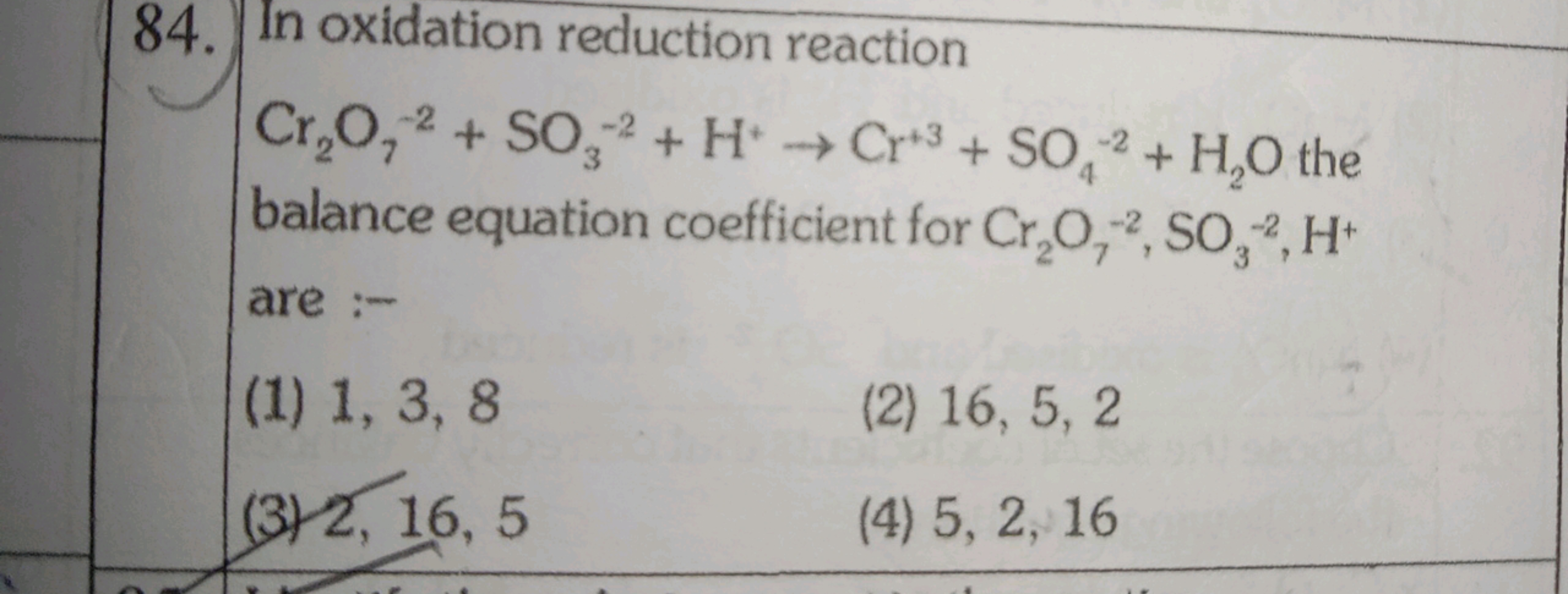 84. In oxidation reduction reaction Cr2​O7−2​+SO3−2​+H+→Cr+3+SO4−2​+H2