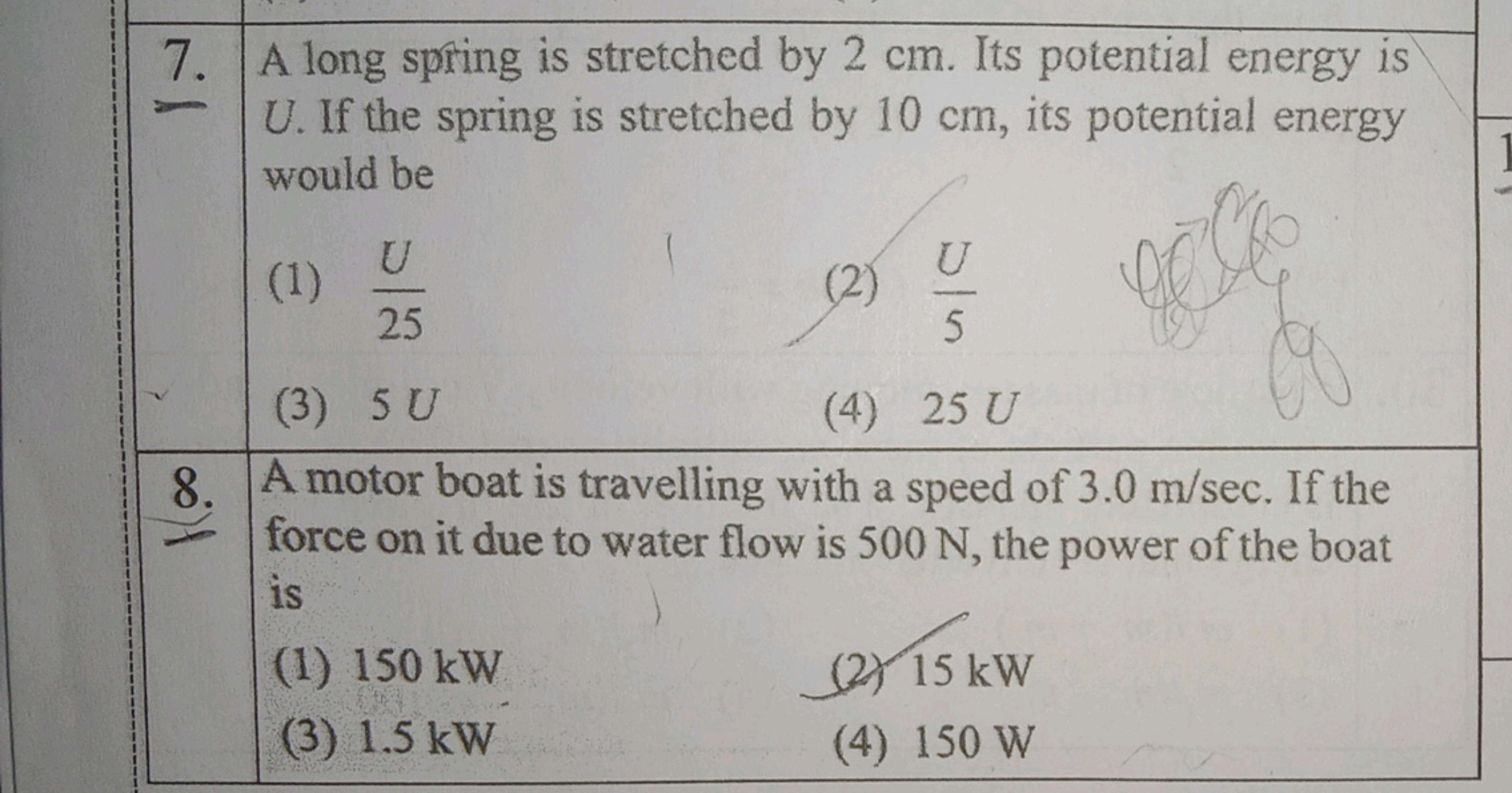 7. A long spring is stretched by 2 cm . Its potential energy is U. If 