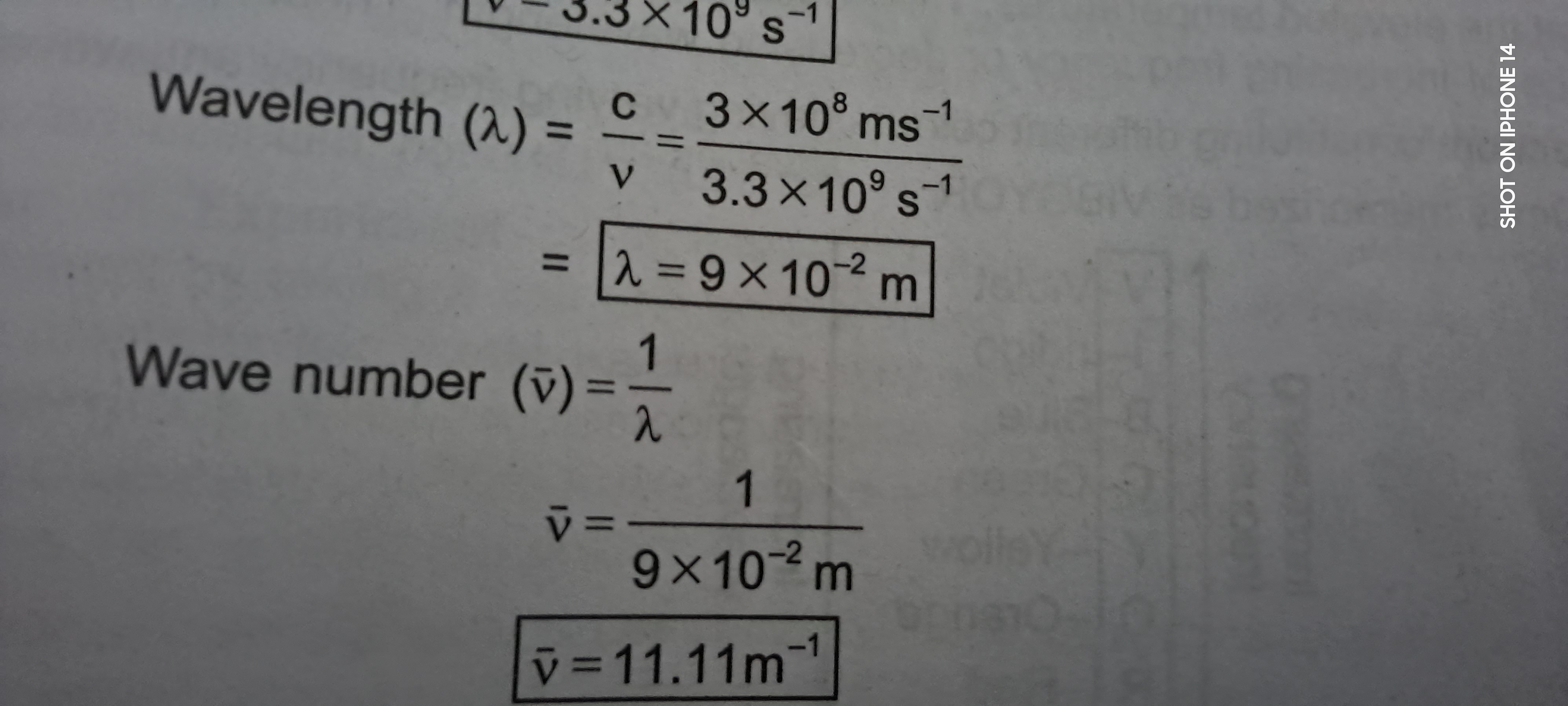  Wavelength (λ)​=vc​=3.3×109 s−13×108 ms−1​=λ=9×10−2 m​

Wave number (