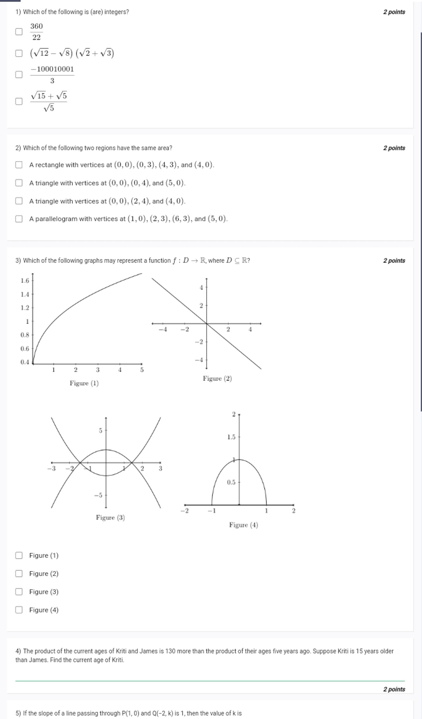 1) Which of the following is (are) integers?
2 points
22360​
(12​−8​)(