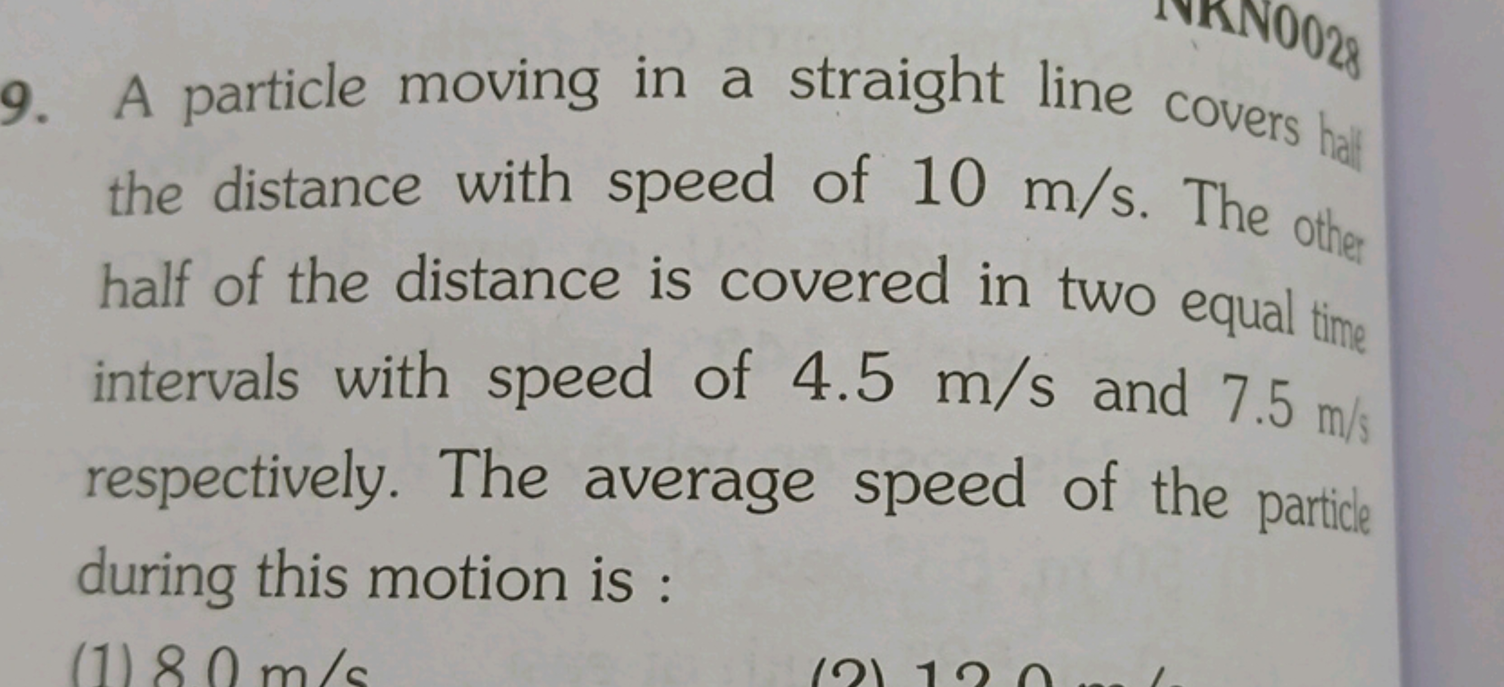 0028
9. A particle moving in a straight line covers hal
the distance w