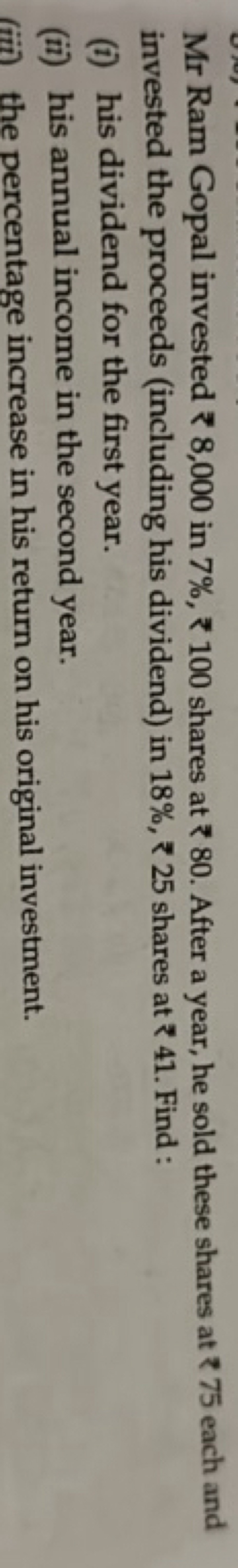 Mr Ram Gopal invested ₹ 8,000 in 7%, ₹ 100 shares at ₹ 80 . After a ye