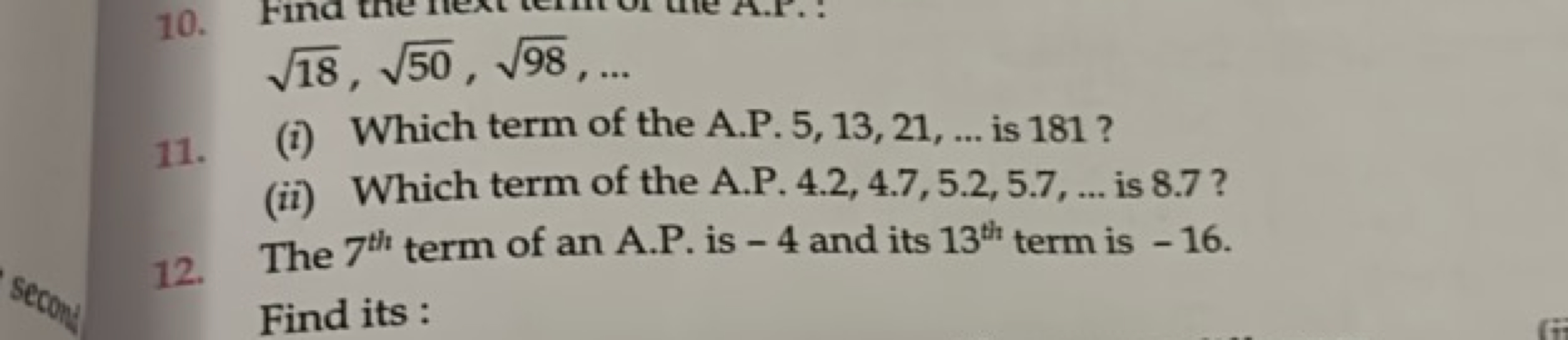 18​,50​,98​,…
11. (i) Which term of the A.P. 5, 13, 21, ... is 181 ?
(