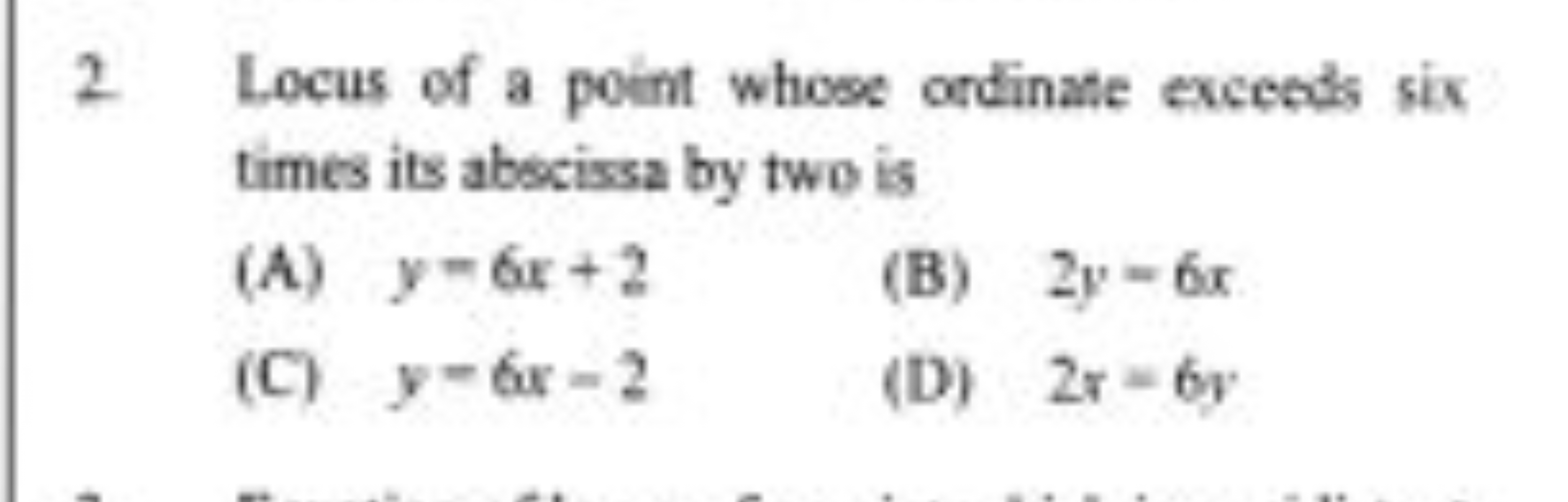 2 Locus of a point whose ordinate exceeds six times its abscissa by tw