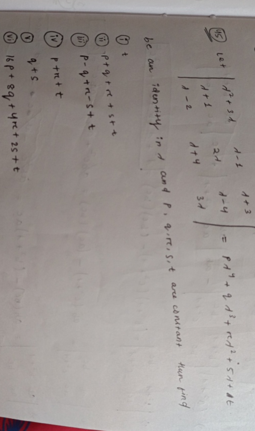 (45) Let ∣∣​λ2+3λλ+1λ−2​λ−12λλ+4​λ+3λ−43λ​∣∣​=pλ4+qλ3+rλ2+5λ+dt be an 