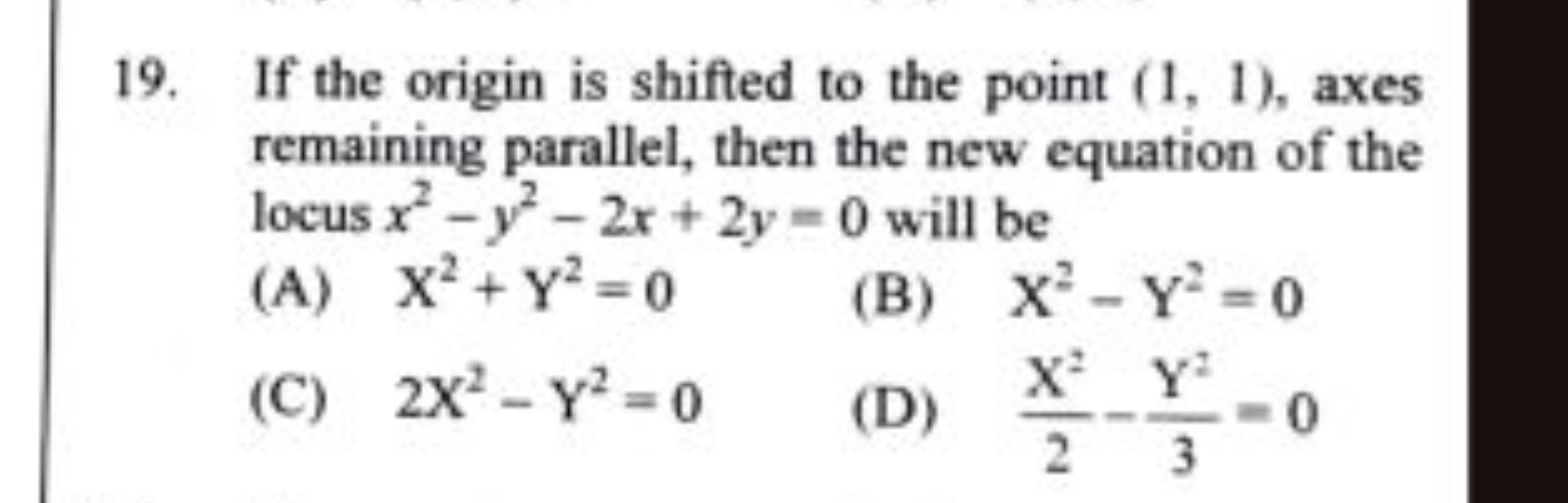 19. If the origin is shifted to the point (1,1), axes remaining parall