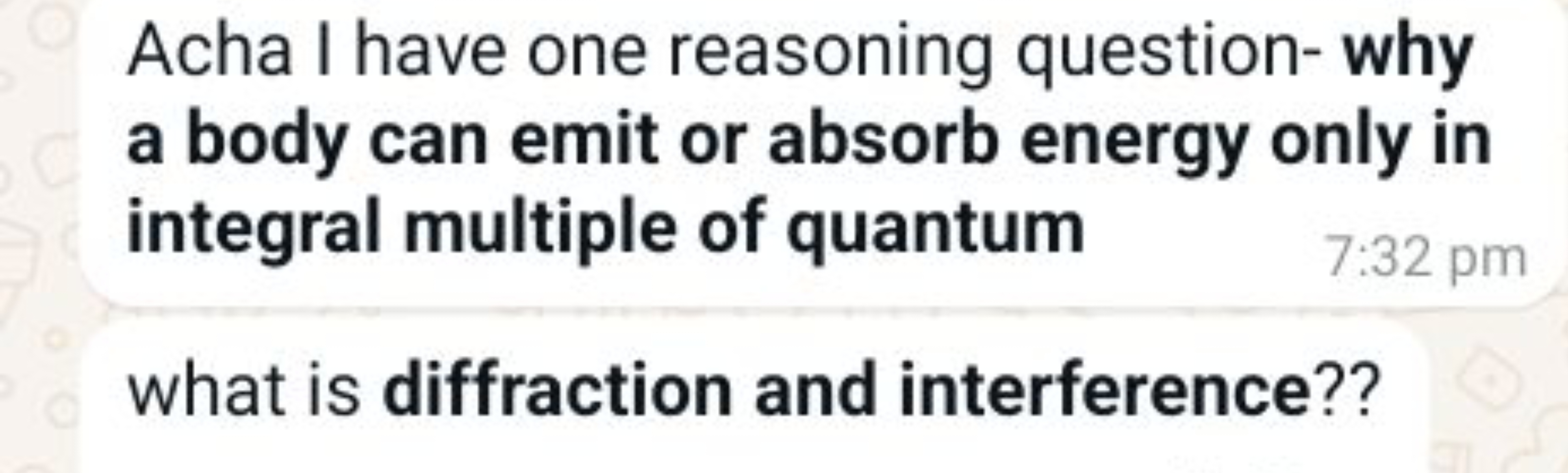 Acha I have one reasoning question- why a body can emit or absorb ener