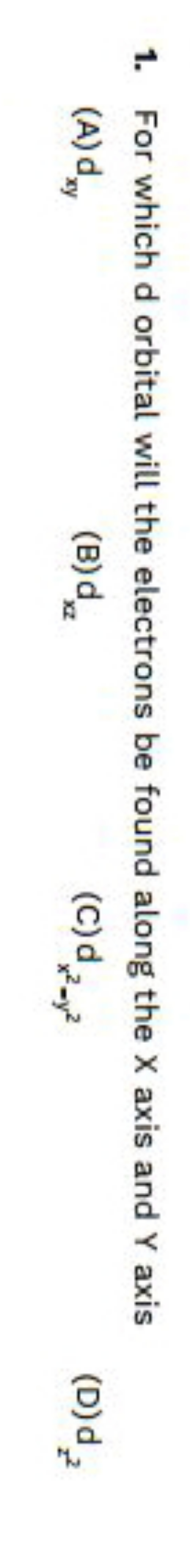 1. For which d orbital will the electrons be found along the X axis an