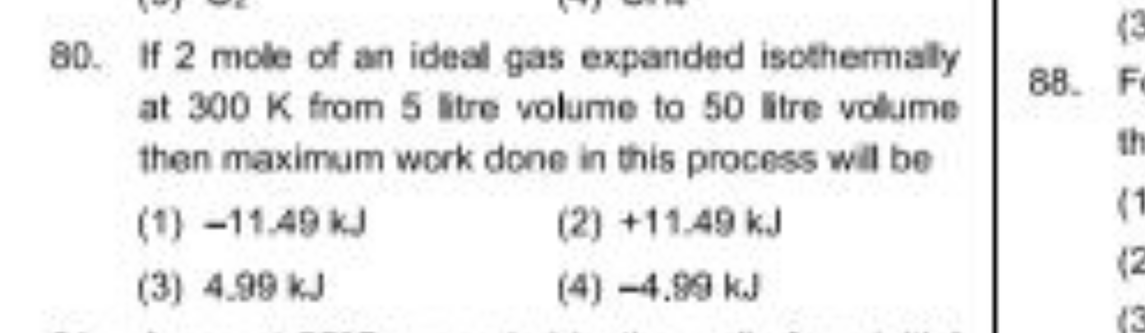 80. If 2 mole of an ideal gas expanded isothermally at 300 K from 5 li