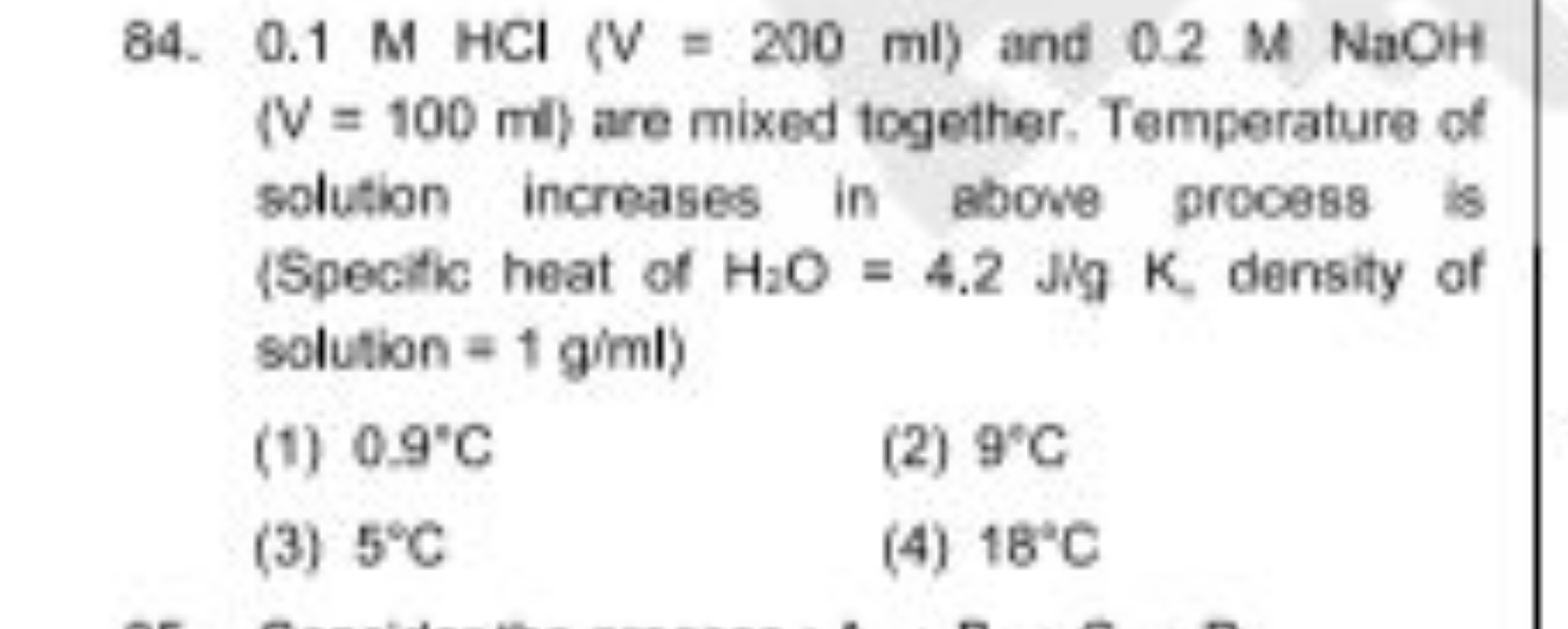 84. 0.1MHCl⟨V=200ml⟩ and 0.2 M NaOH ( V=100ml ) are mixed together. Te