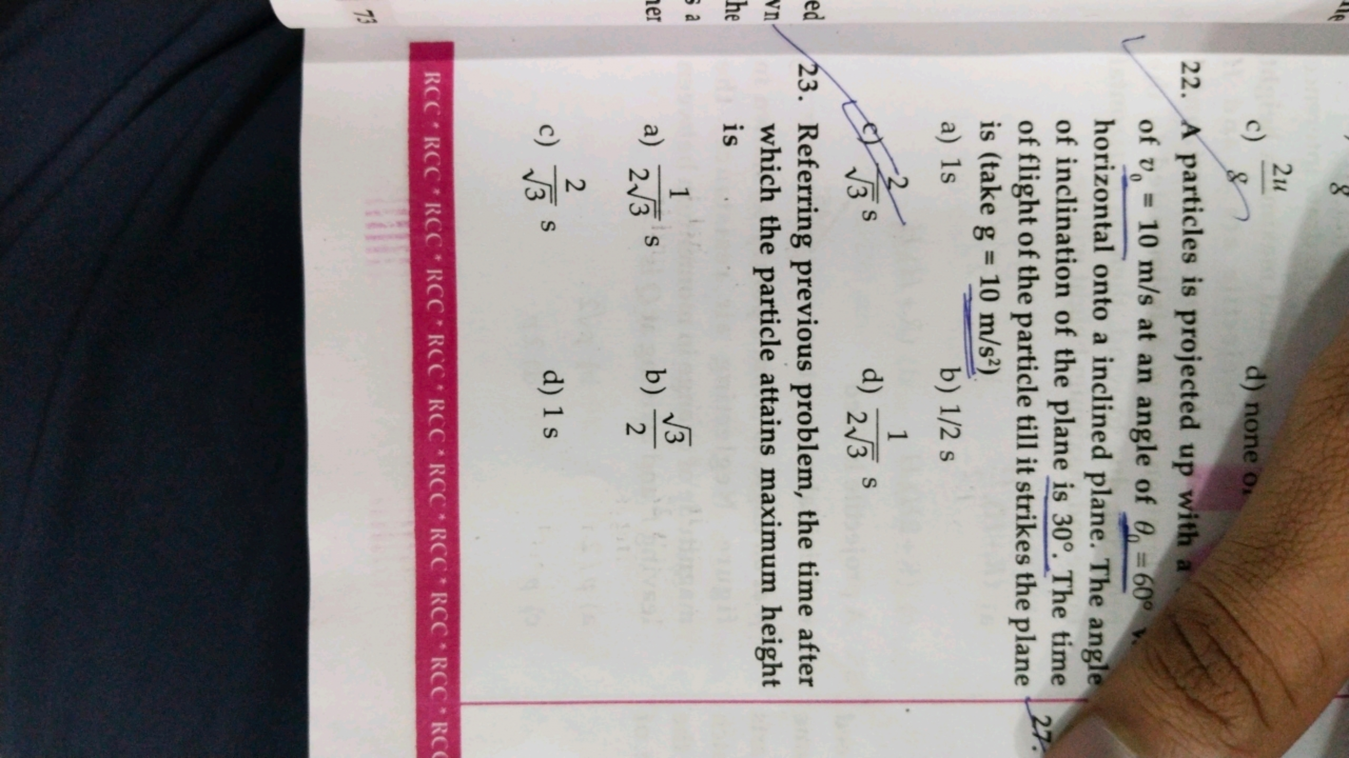 c) q2u​
d) none on
22. A particles is projected up with a of v0​=10 m/