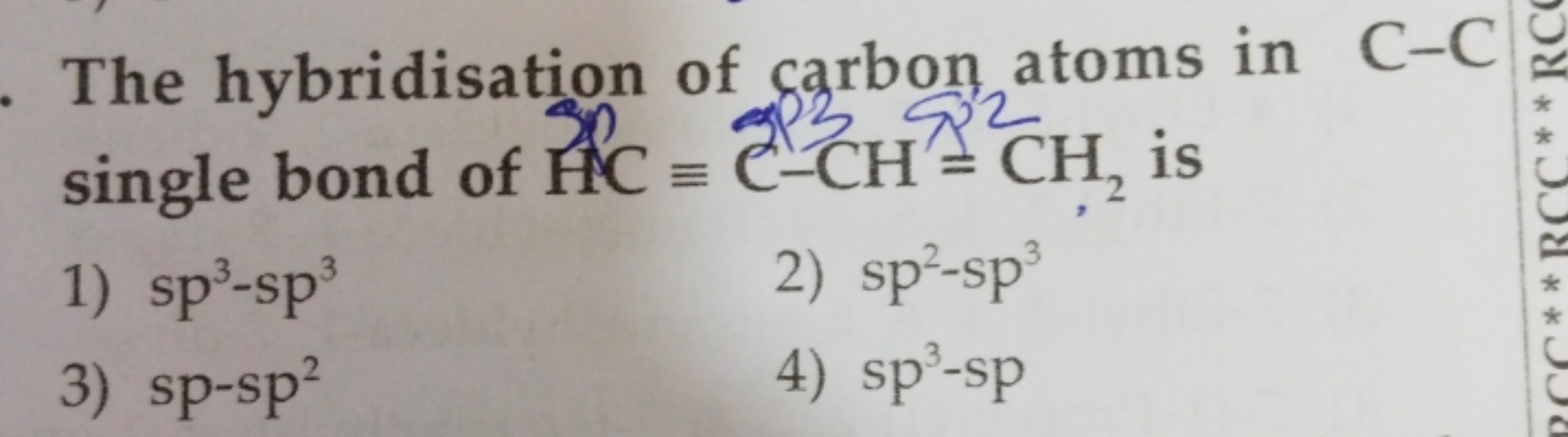 The hybridisation of carbon atoms in C−C single bond of HC≡C2−CH=C2​
1