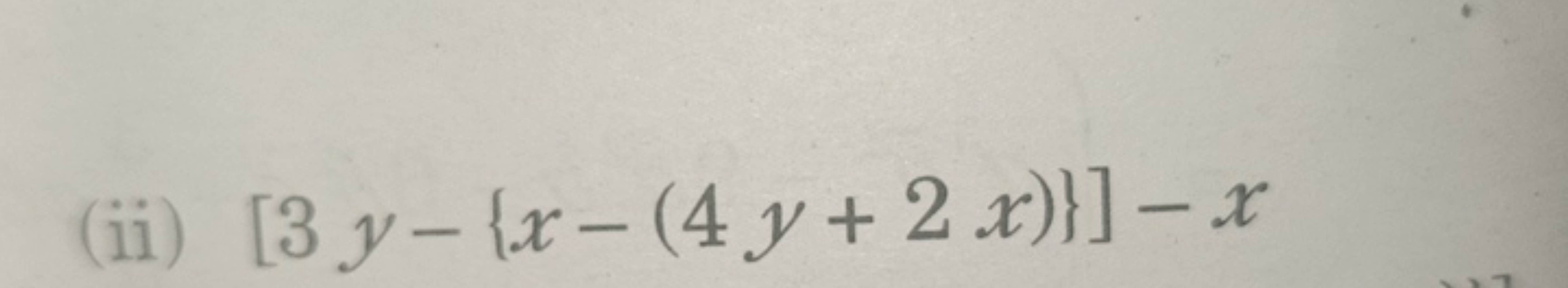 (ii) [3y−{x−(4y+2x)}]−x