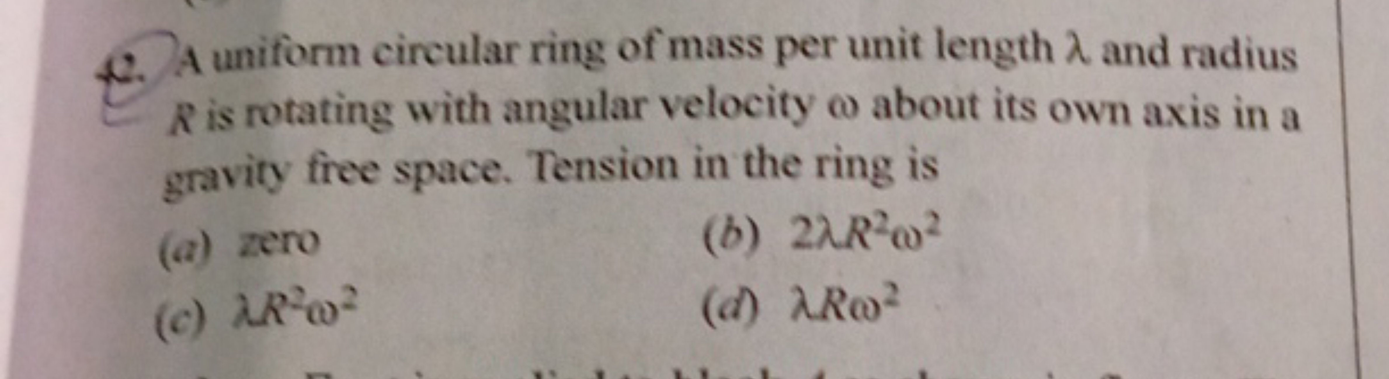 2. A uniform circular ring of mass per unit length λ and radius R is r