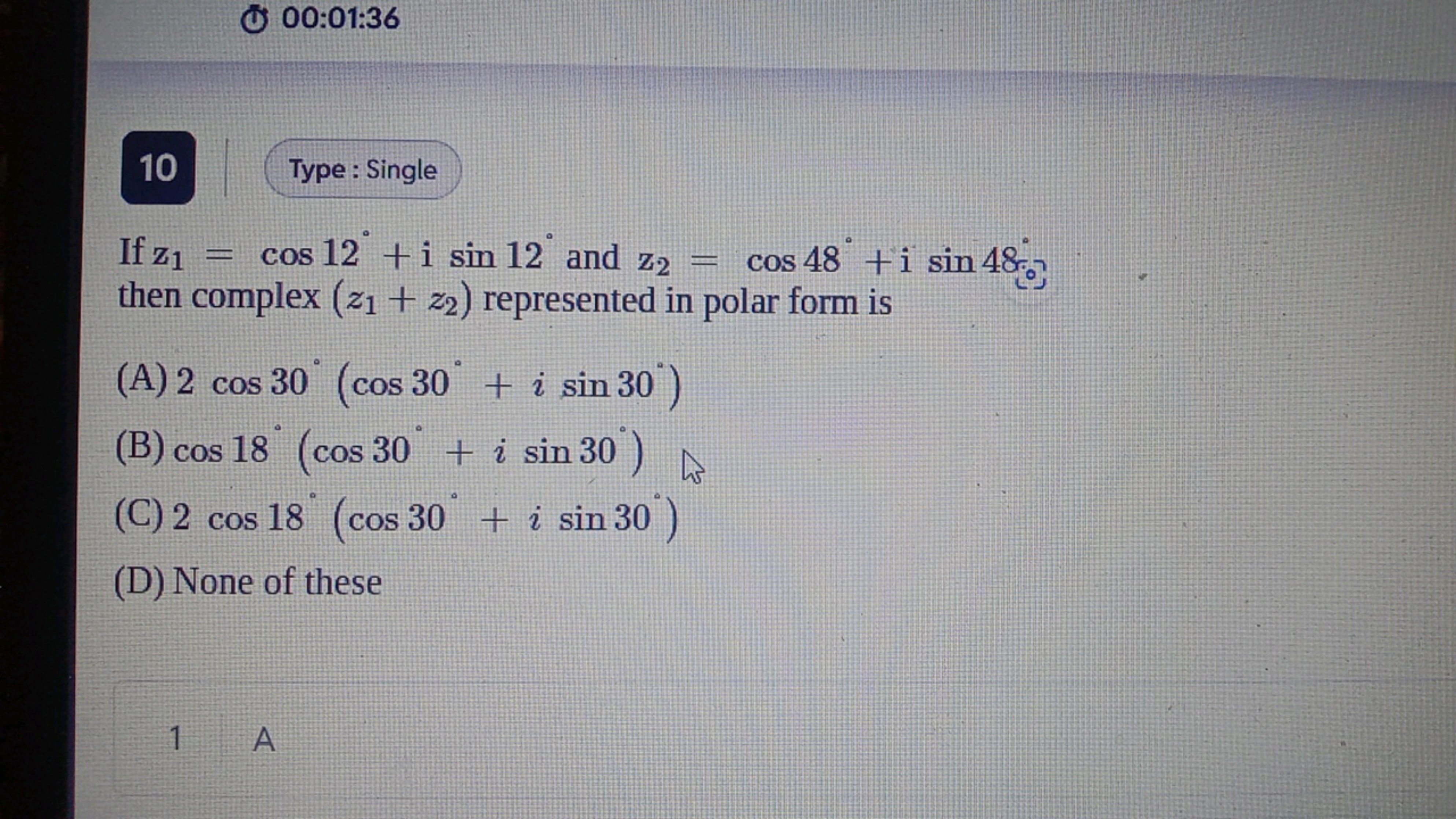 10
Type : Single
If z1​=cos12∘+isin12∘ and z2​=cos48∘+isin48[;∘​, then