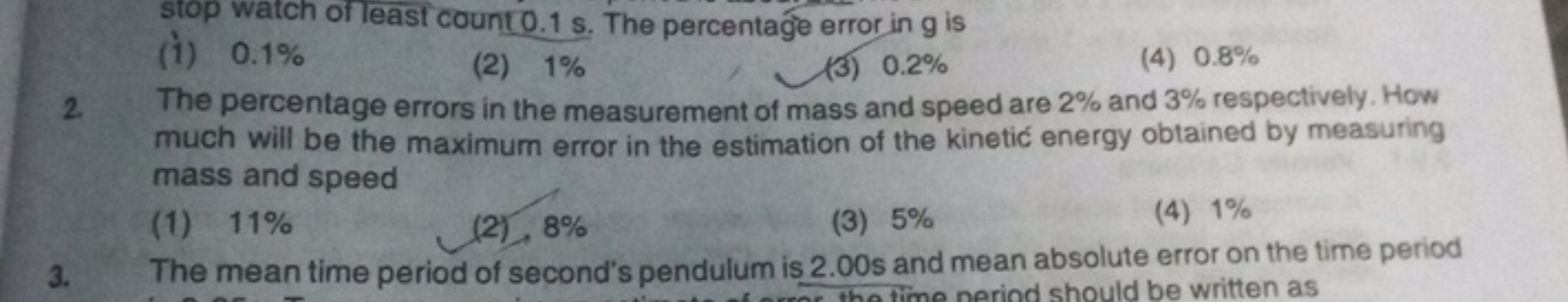 2.
stop watch of least count 0.1 s. The percentage error in g is
(1) 0