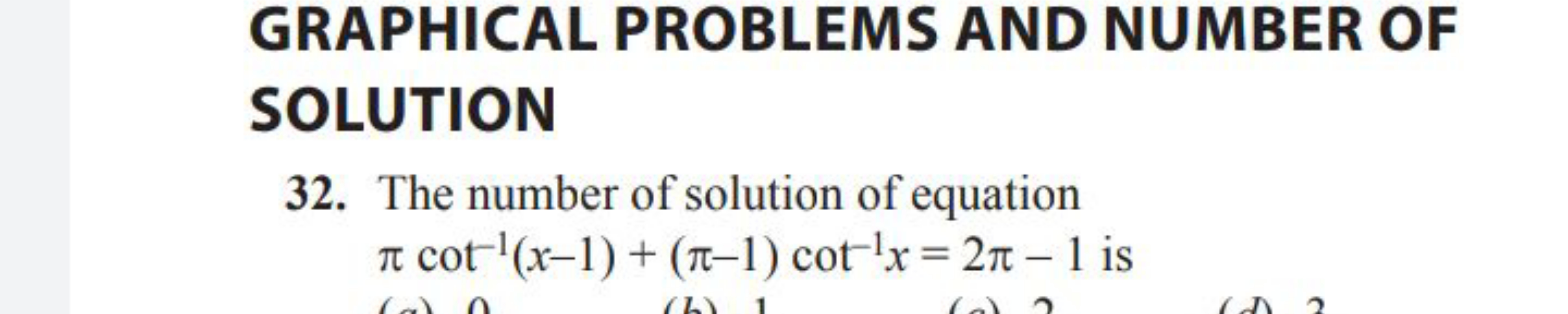 GRAPHICAL PROBLEMS AND NUMBER OF SOLUTION
32. The number of solution o