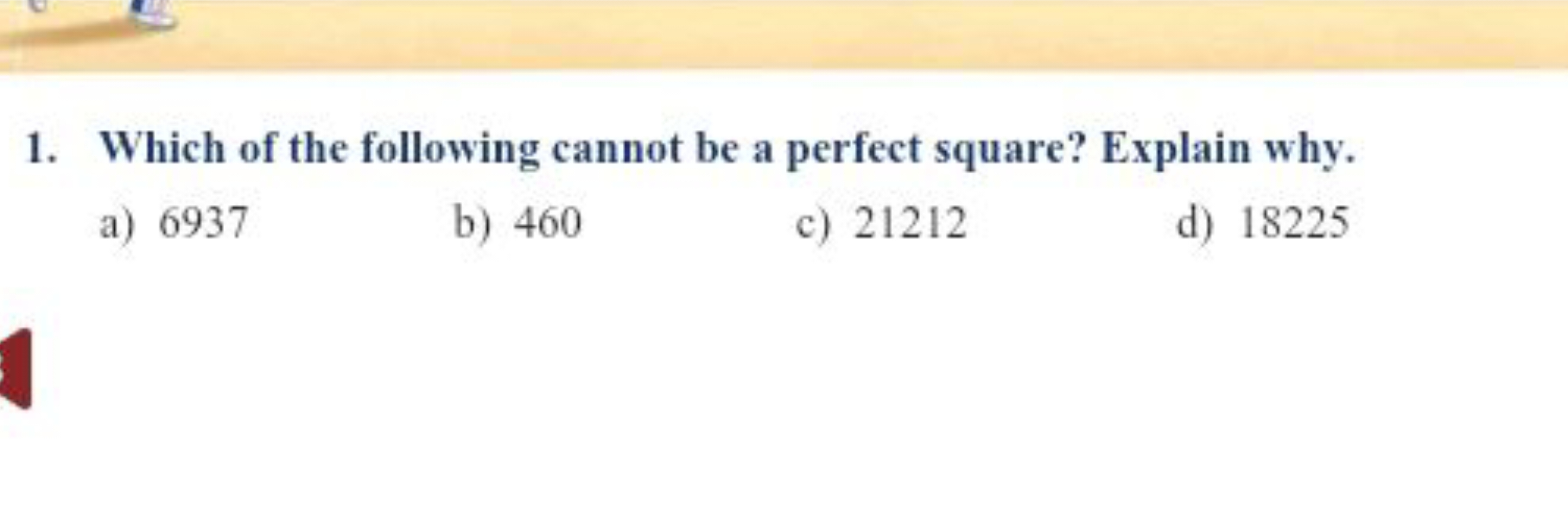 1. Which of the following cannot be a perfect square? Explain why.
a) 