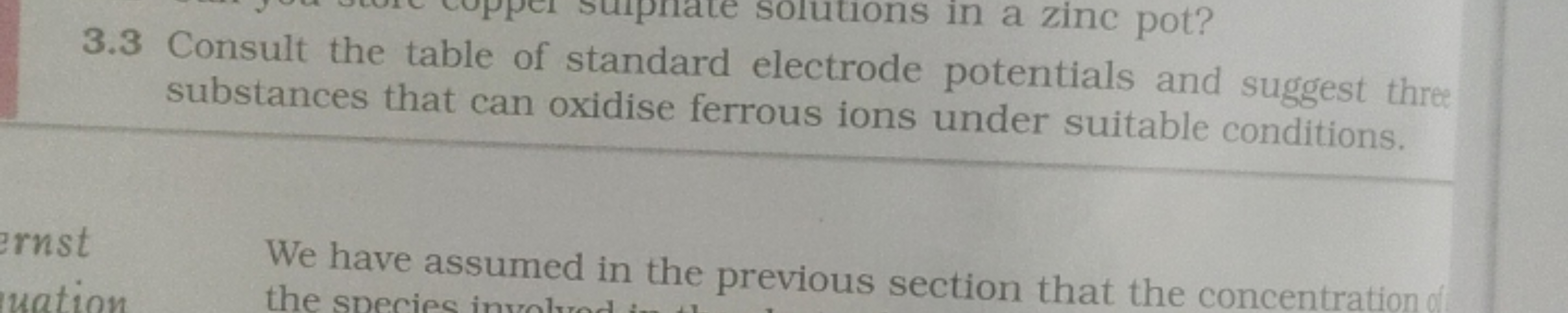 3.3 Consult the table of standard electrode potentials and suggest thr