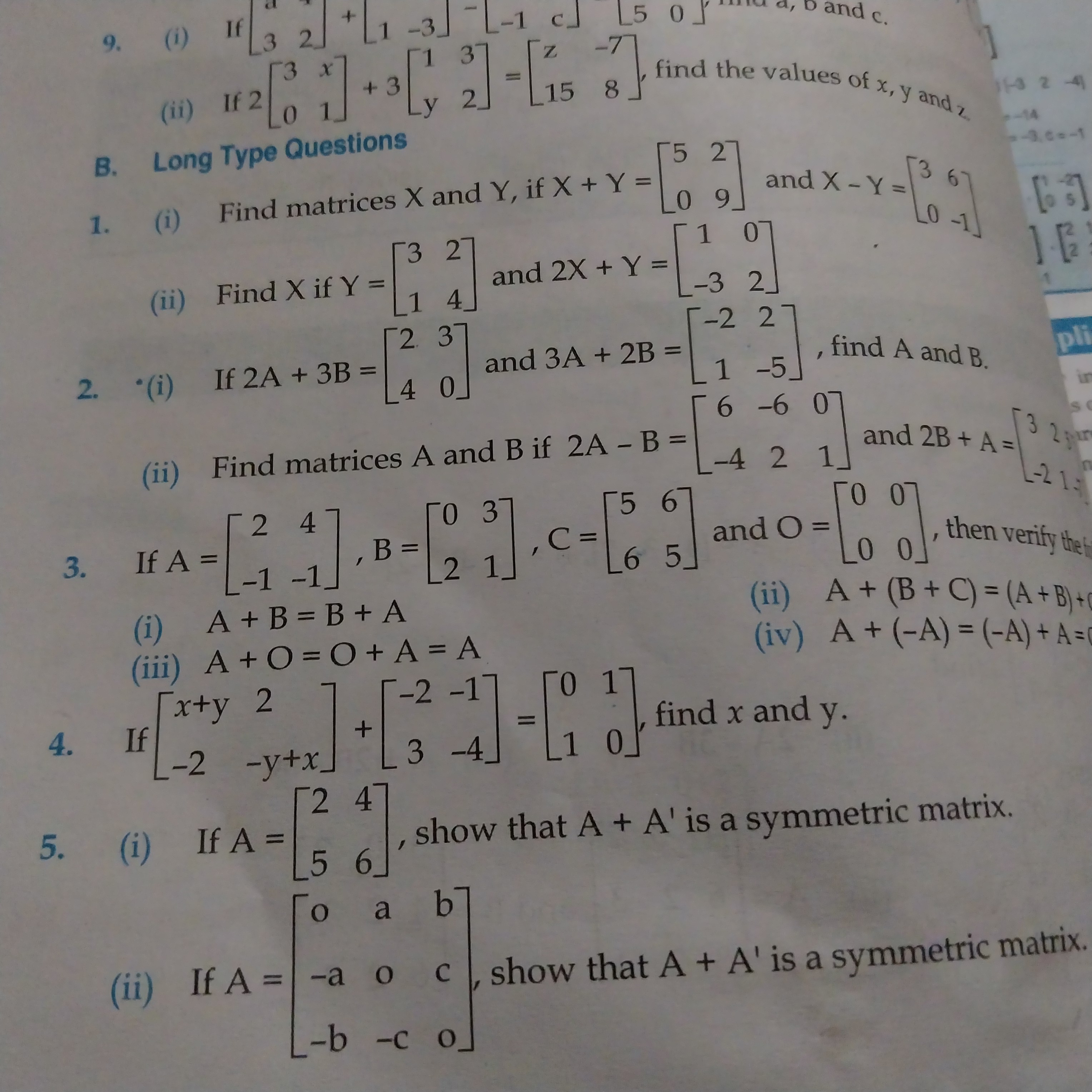 (i) If 2A+3B=[24​30​] and 3A+2B=[−21​2−5​], find A and B.