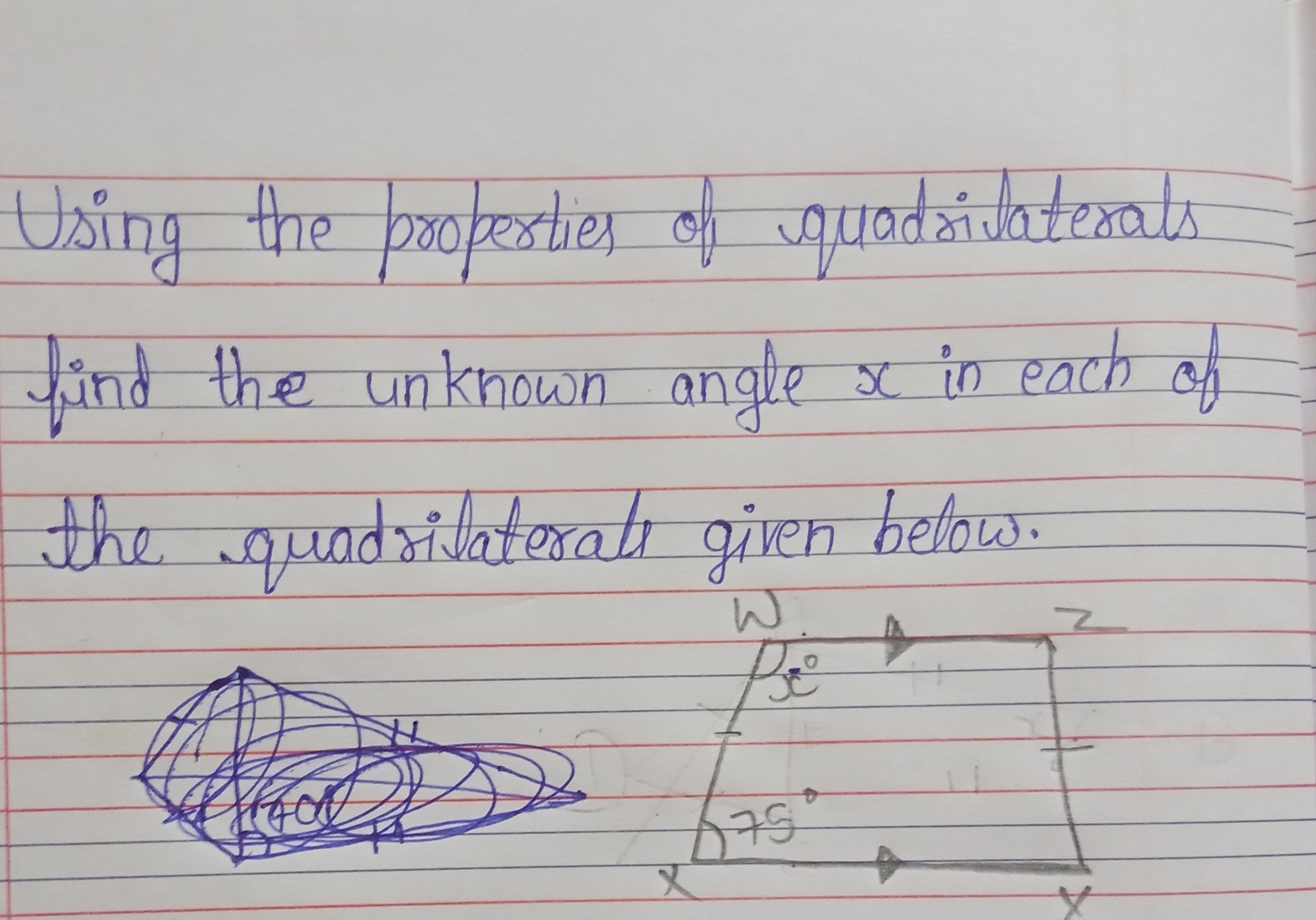 Using the properties of quadrilaterals find the unknown angle x in eac