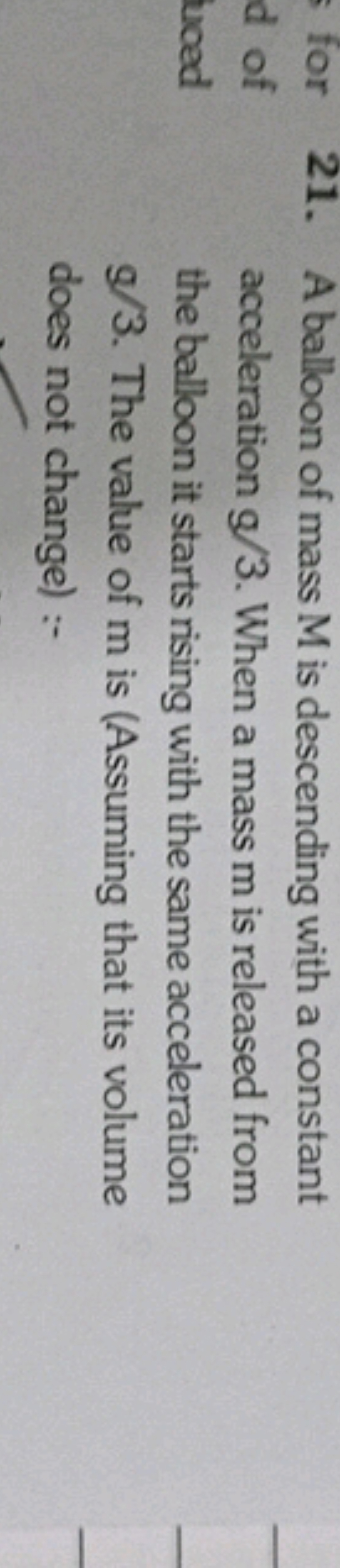 for 21. A balloon of mass M is descending with a constant acceleration