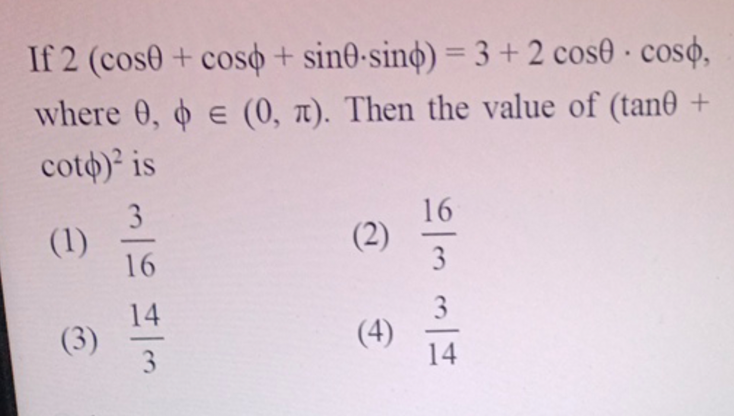 If 2(cosθ+cosϕ+sinθ⋅sinϕ)=3+2cosθ⋅cosϕ, where θ,ϕ∈(0,π). Then the valu