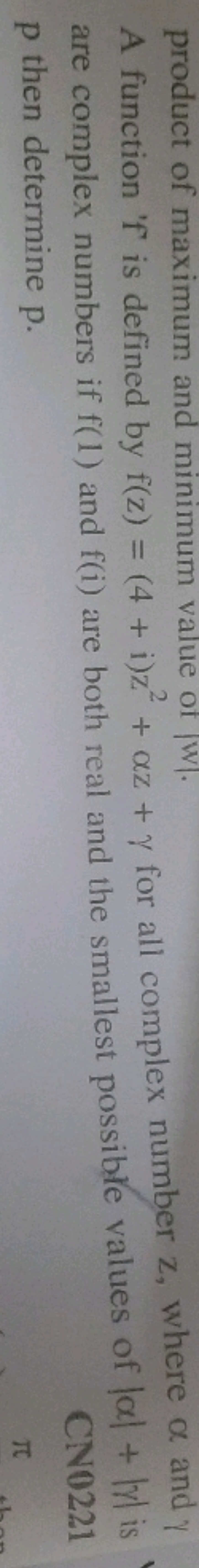 product of maximum and minimum value of ∣w∣.
A function ' f ' is defin