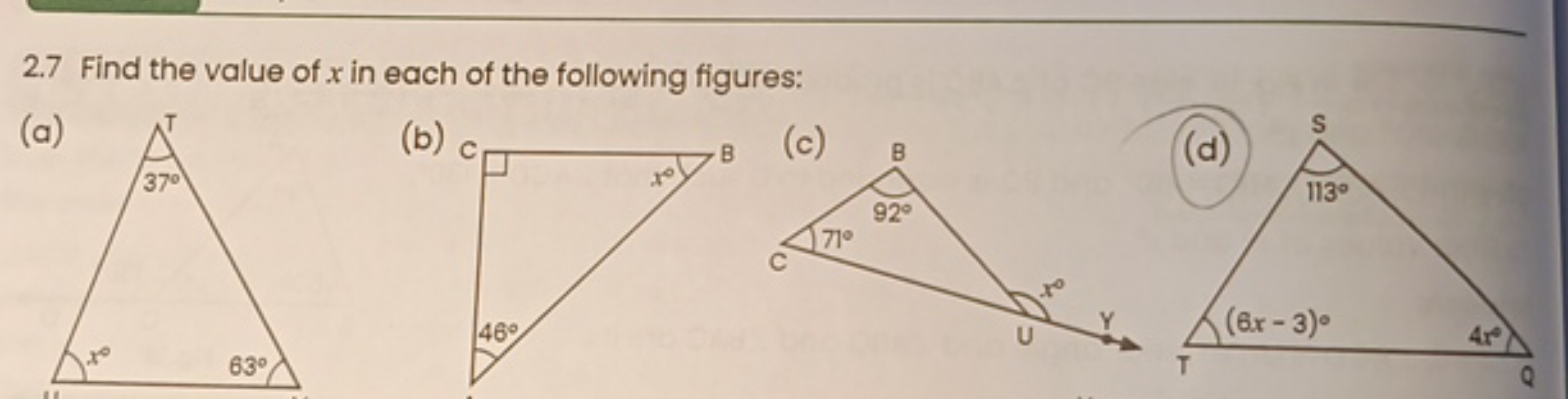 2.7 Find the value of x in each of the following figures:
(a)
(b)
(d)
