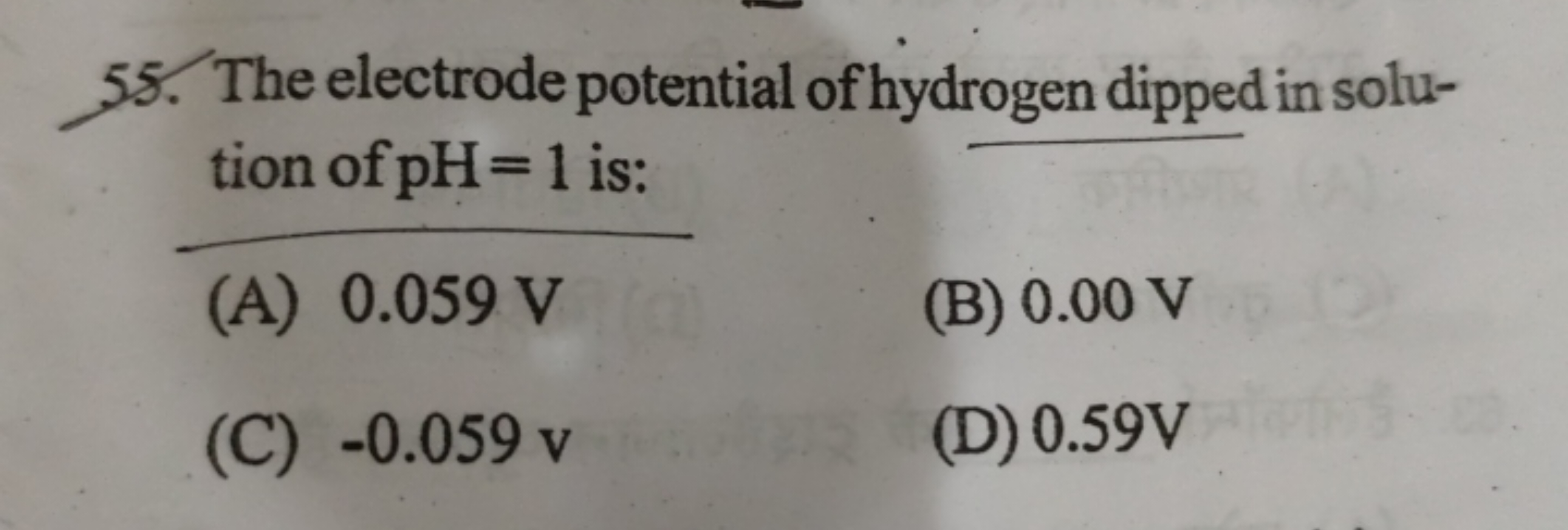 55. The electrode potential of hydrogen dipped in solution of pH=1 is: